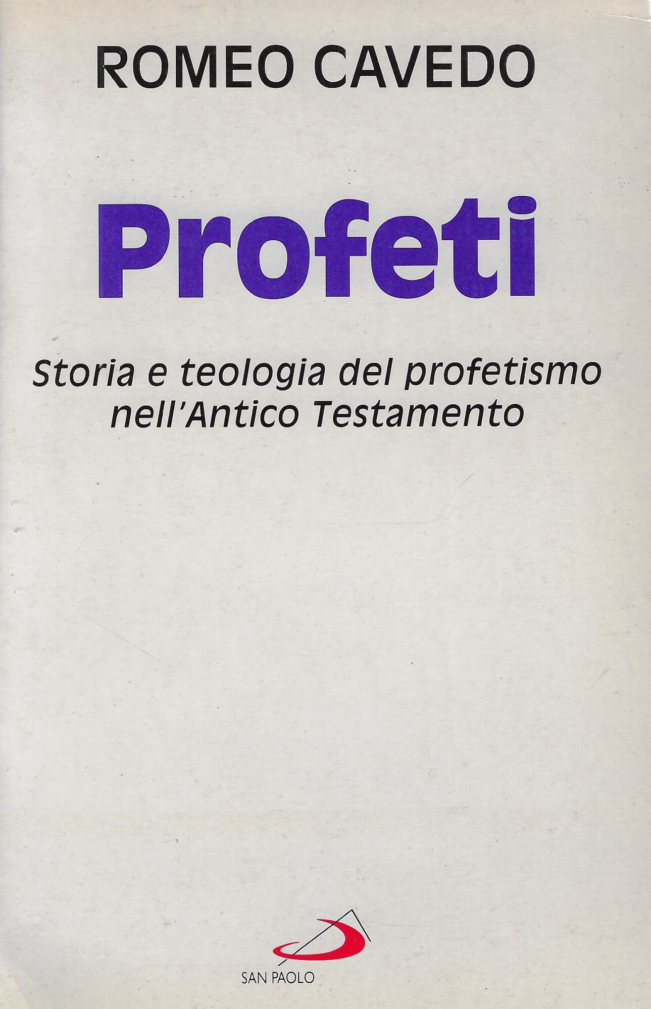 Profeti. Storia e teologia del profetismo nell'Antico Testamento