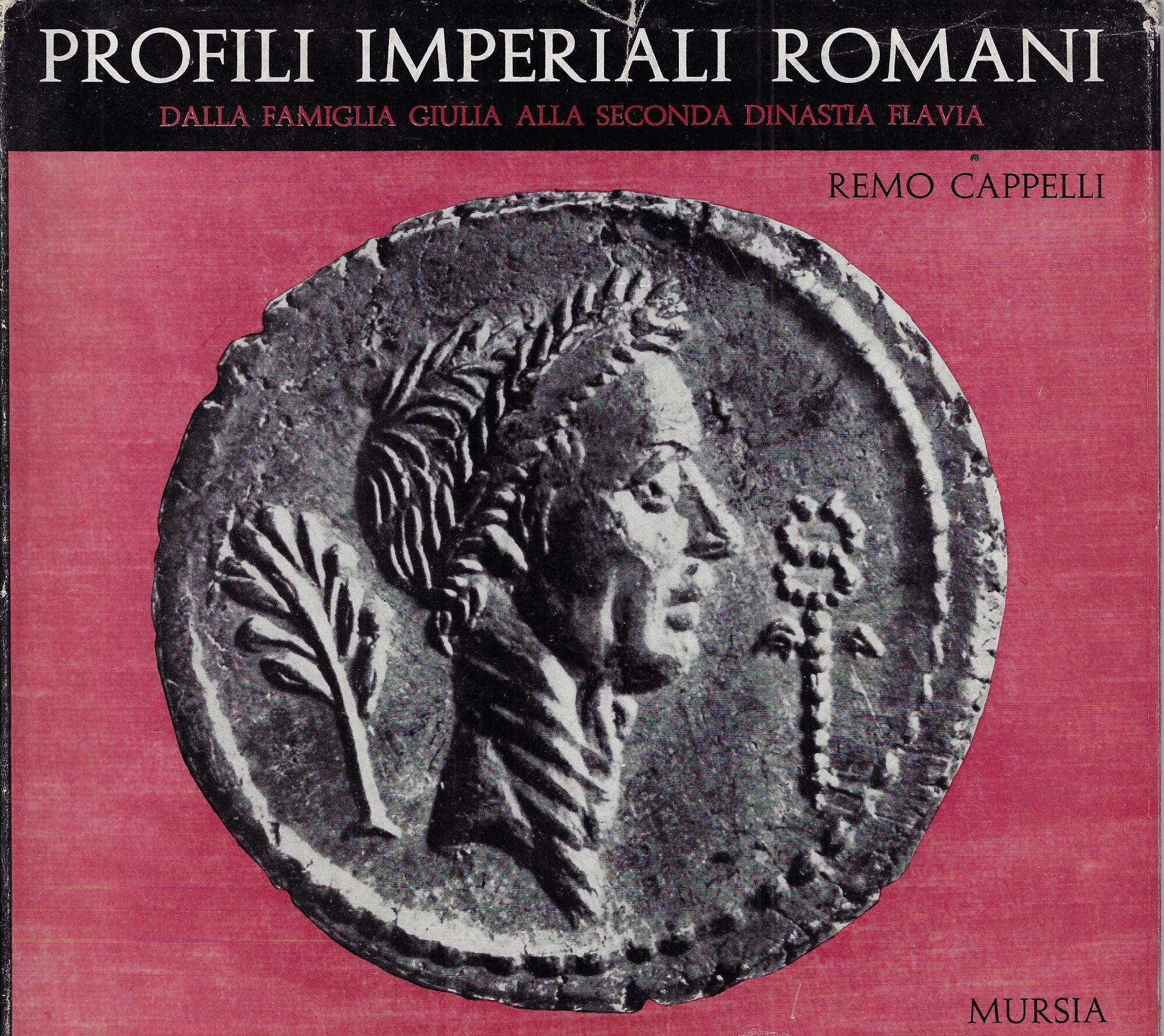 Profili imperiali romani. Dalla famiglia Giulia alla seconda dinastia Flavia