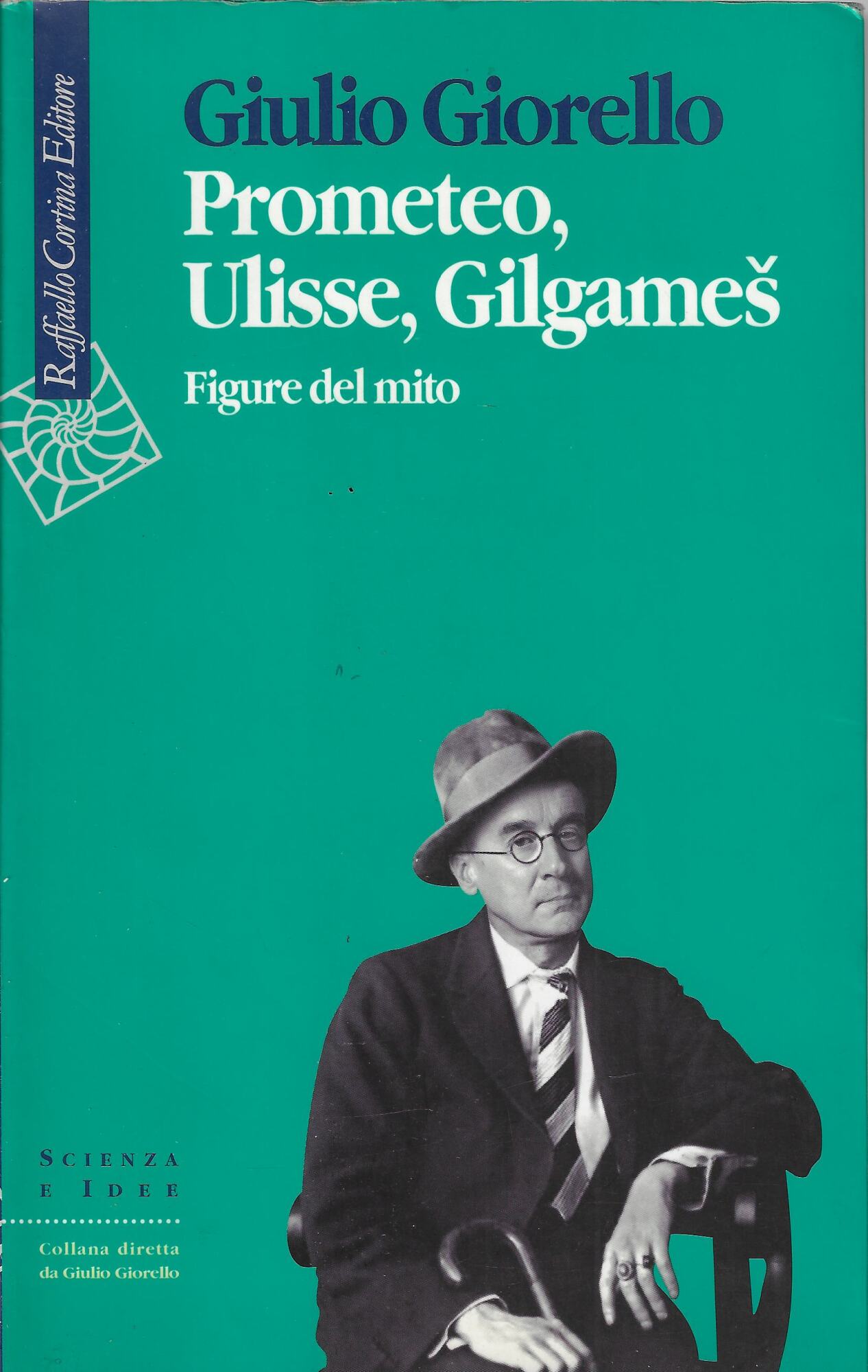 Prometeo, Ulisse, Gilgames. Figure del mito