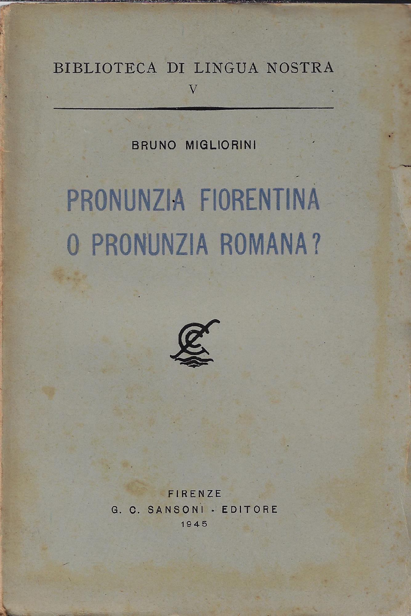Pronunzia Fiorentina o Pronunzia Romana ?