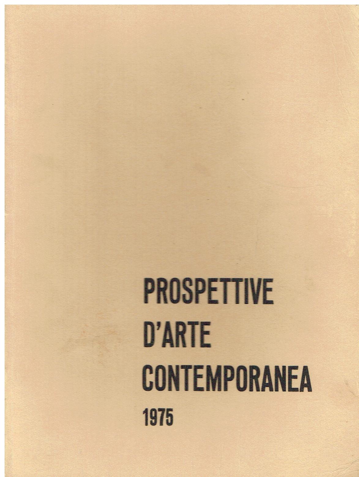 Prospettive d'arte contemporanea: 1975