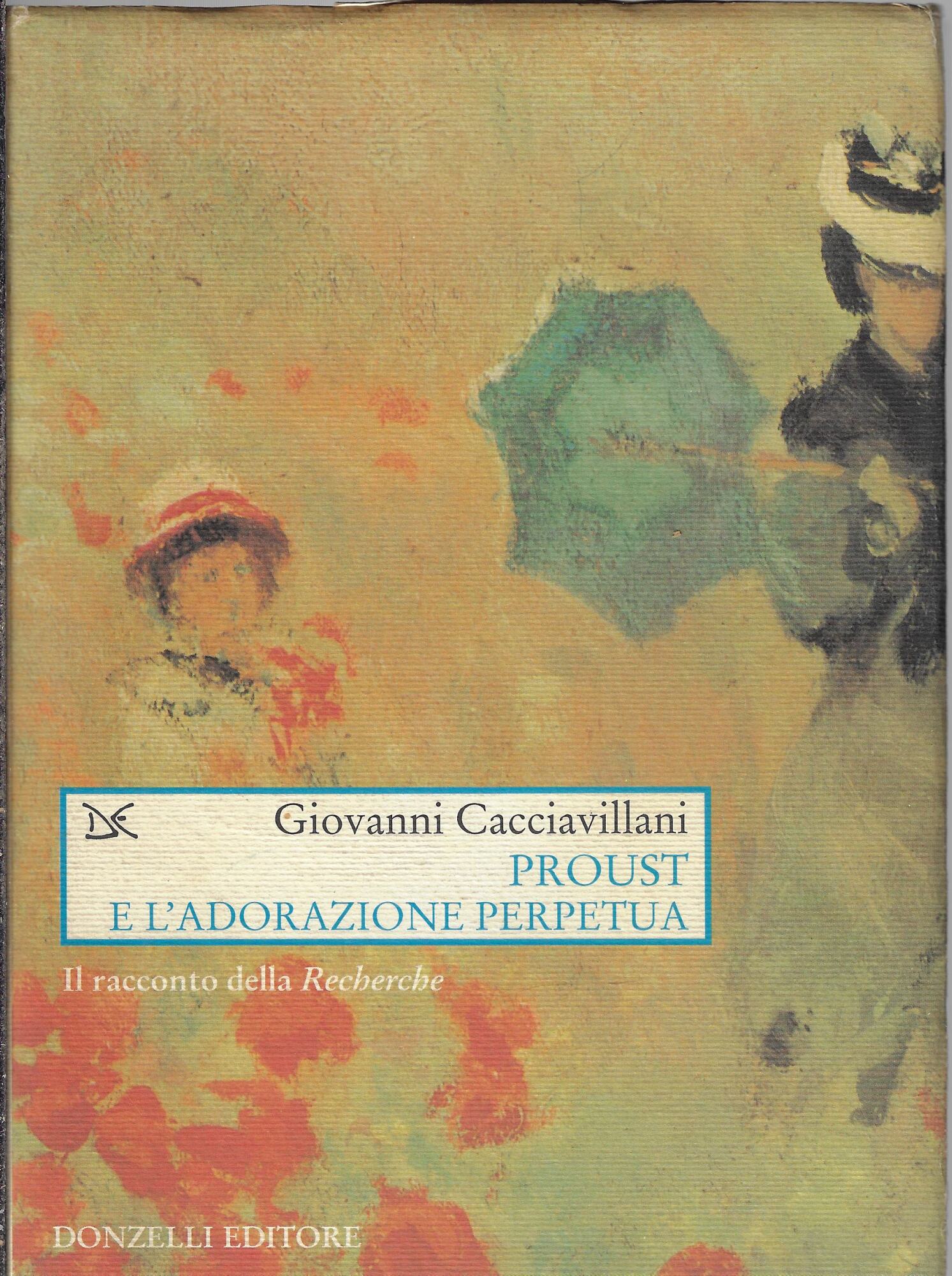 Proust e l'adorazione perpetua. Il racconto della Recherche