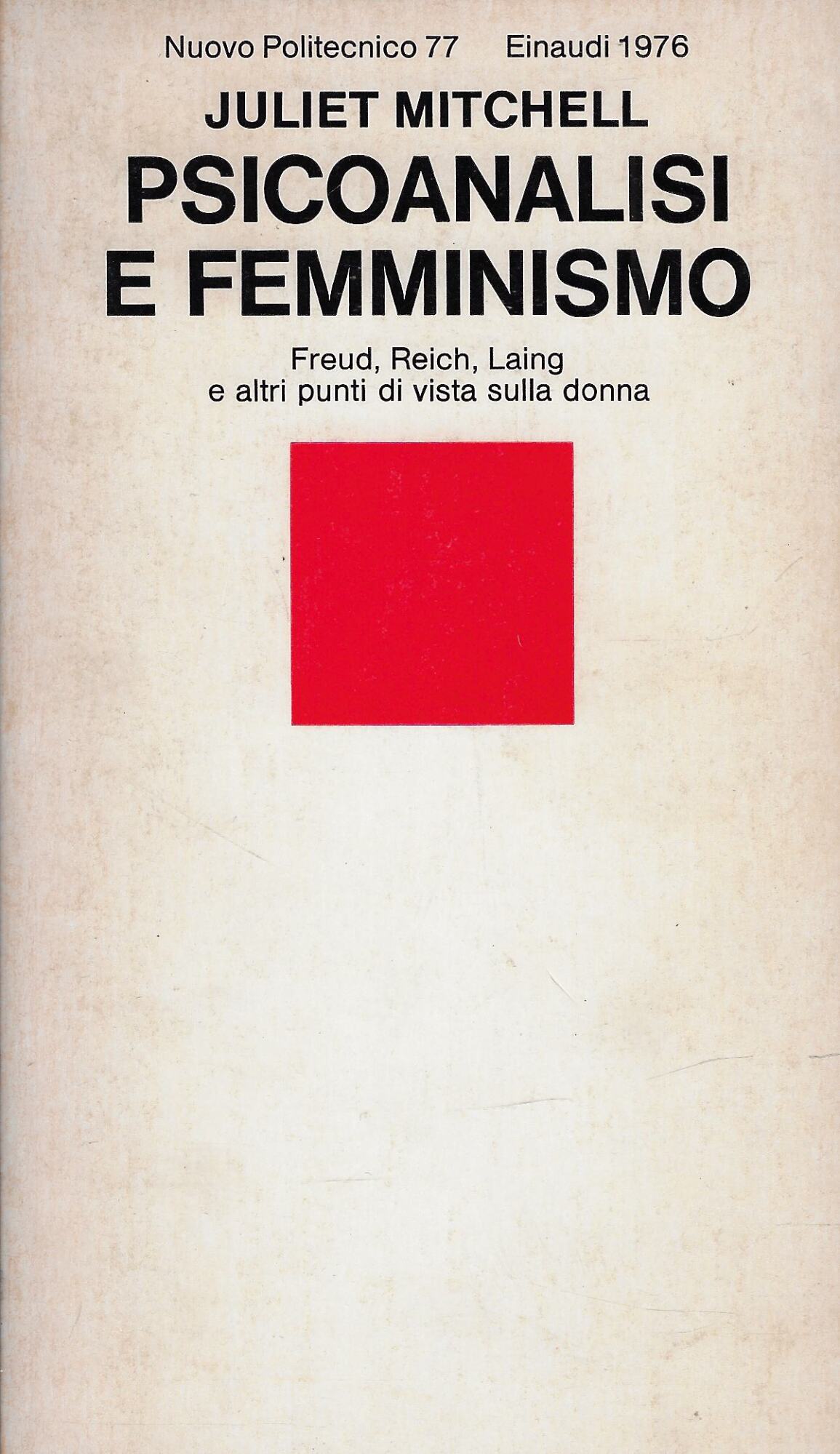 Psicoanalisi e femminismo : Freud, Reich, Laing e altri punti …