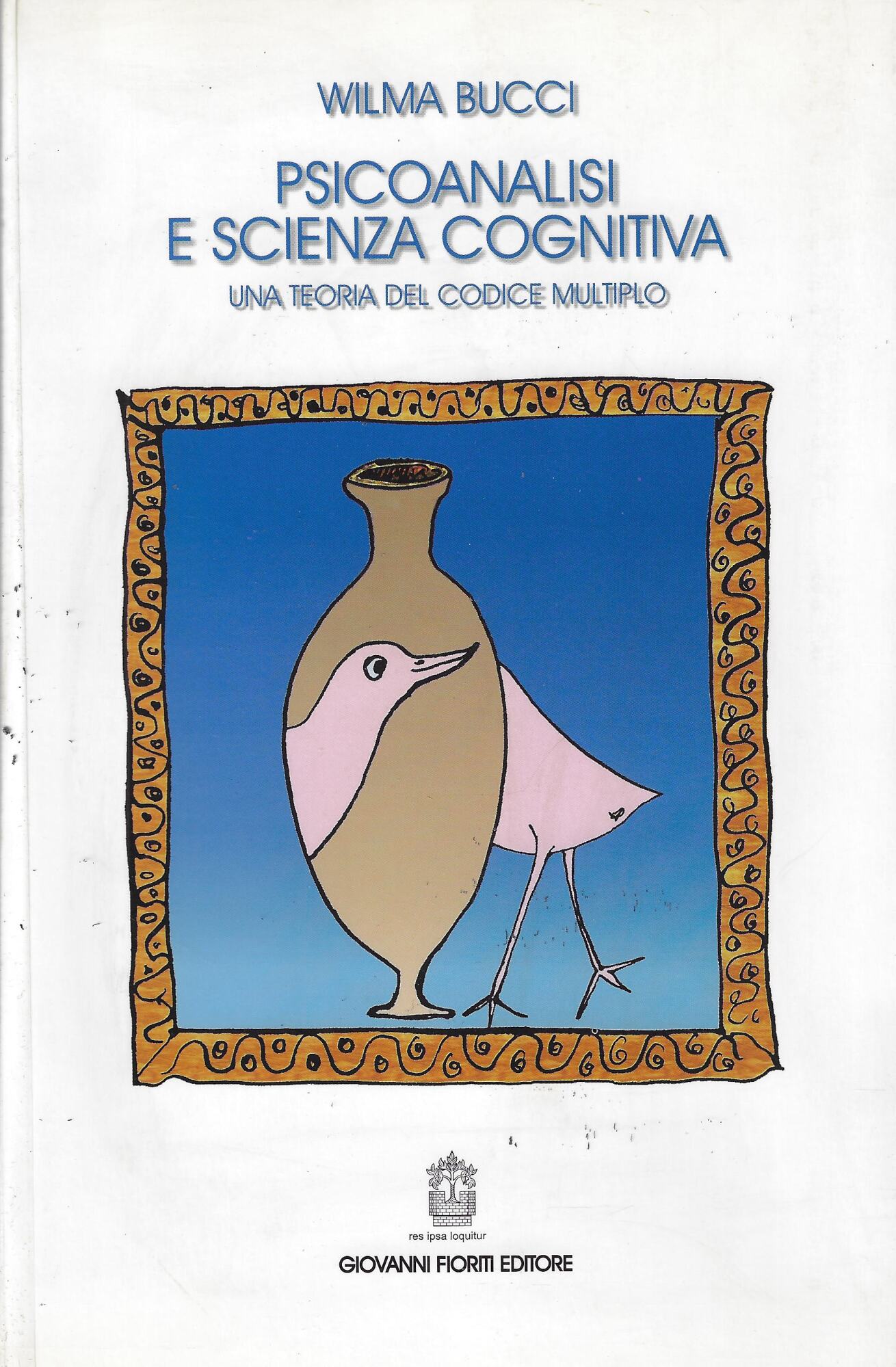 Psicoanalisi e scienza cognitiva. Una teoria del codice multiplo