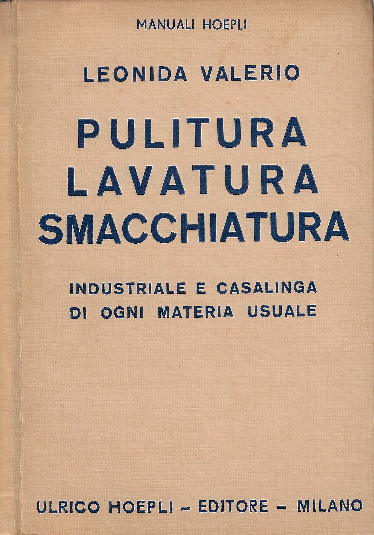 Pulitura, lavatura, smacchiatura industriale e casalinga di ogni materia usuale …