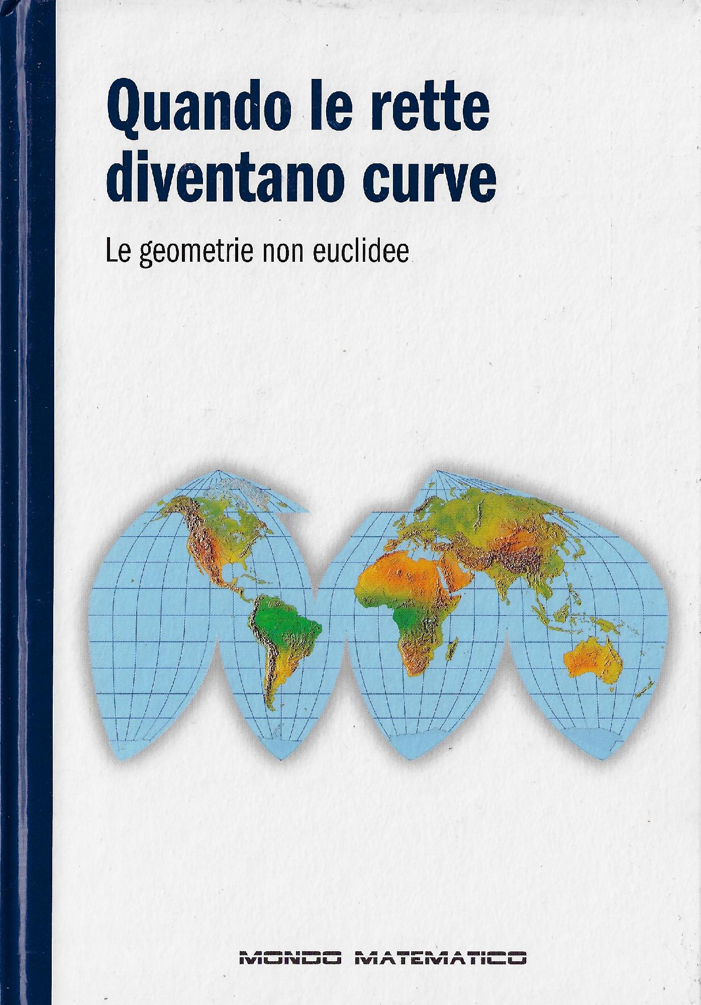 Quando le rette diventano curve : le geometrie non euclidee