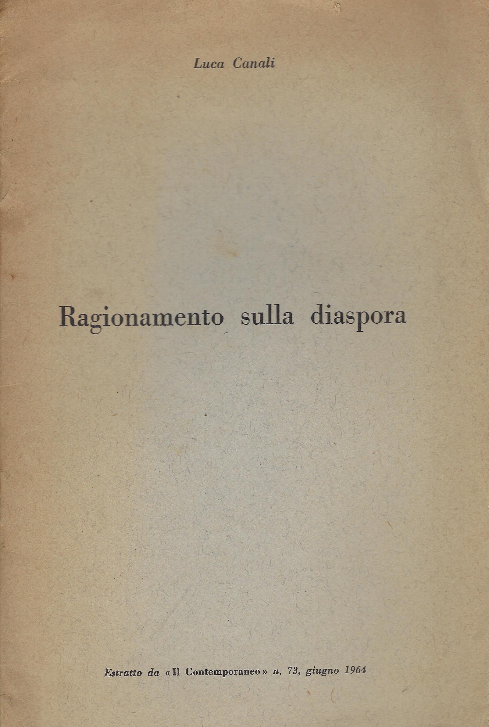 Ragionamento sulla diaspora. Estratto da Il Contemporaneo, n.73, giugno 1964