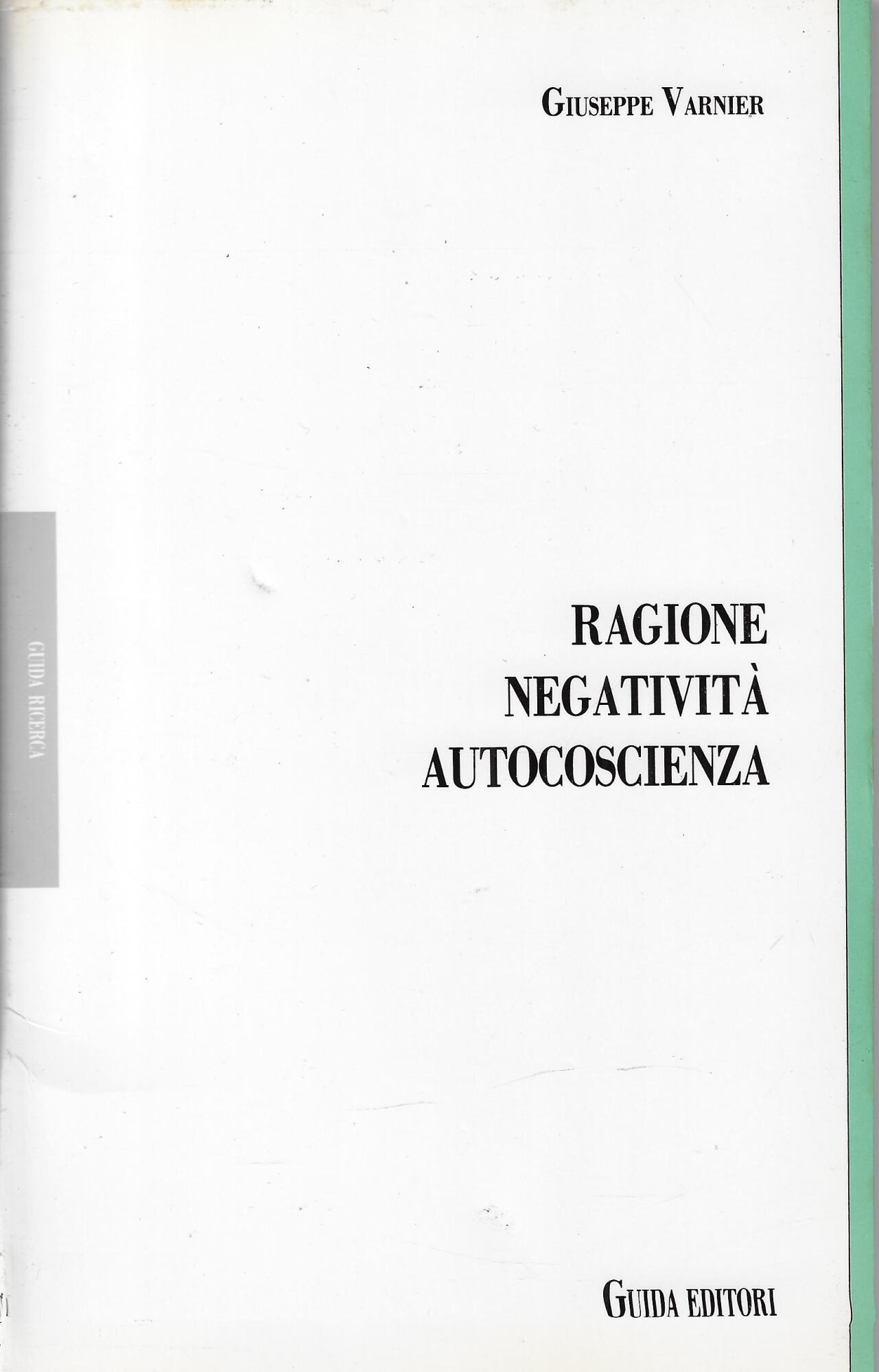Ragione, negatività, autocoscienza. La genesi della dialettica hegeliana a Jena …