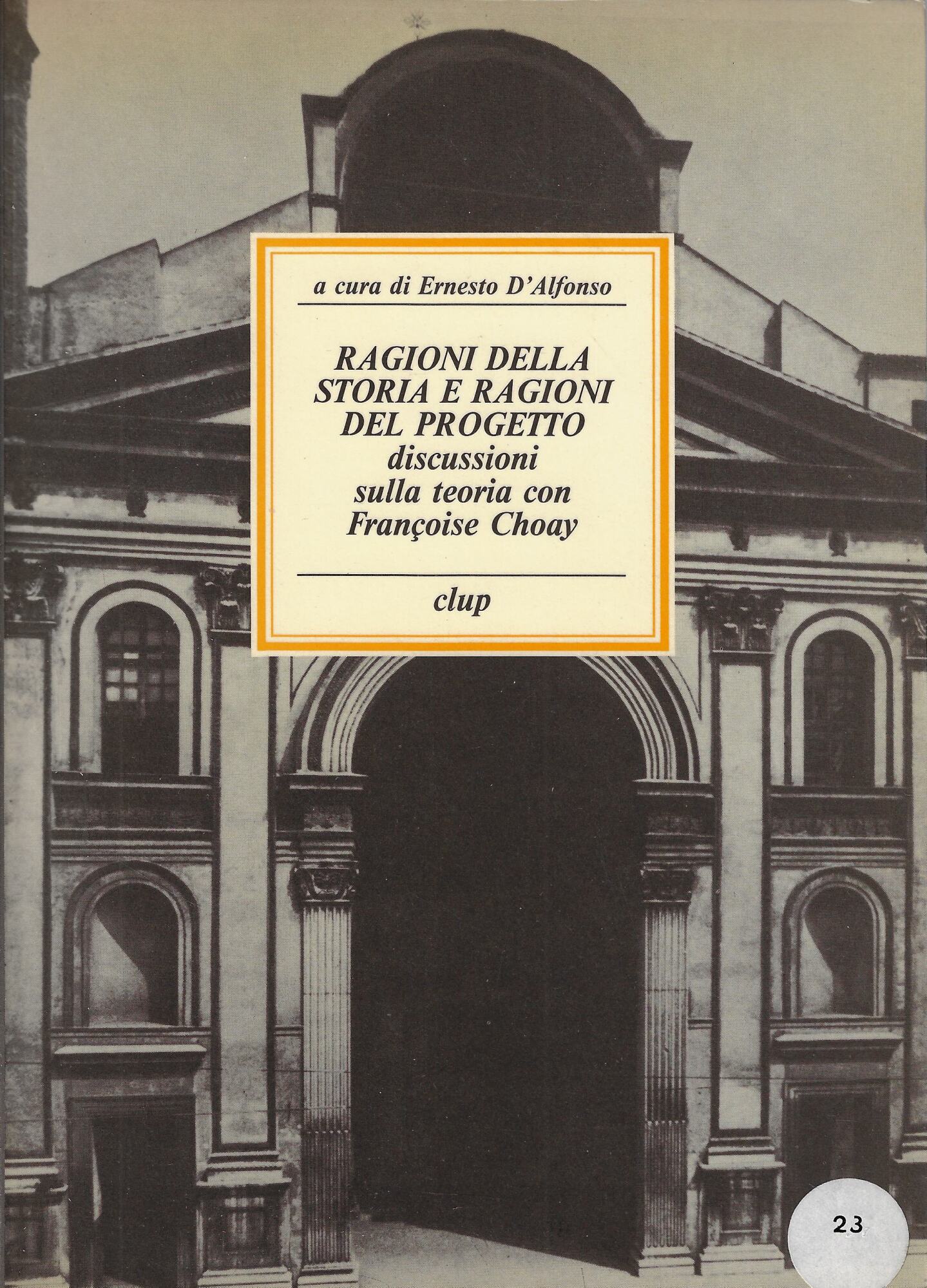 Ragioni della storia e ragioni del progetto : discussioni sulla …