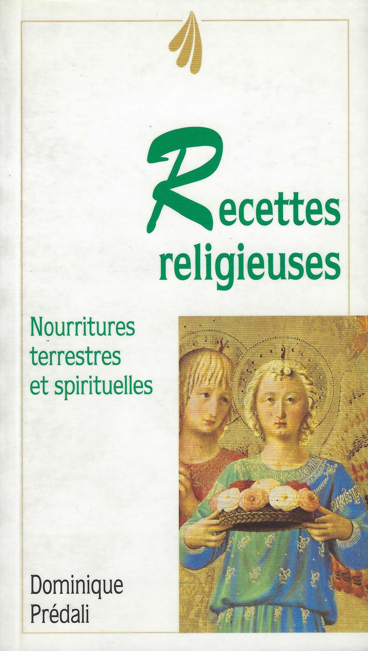 Recettes religieuses. Nourritures terrestre et spirituelles