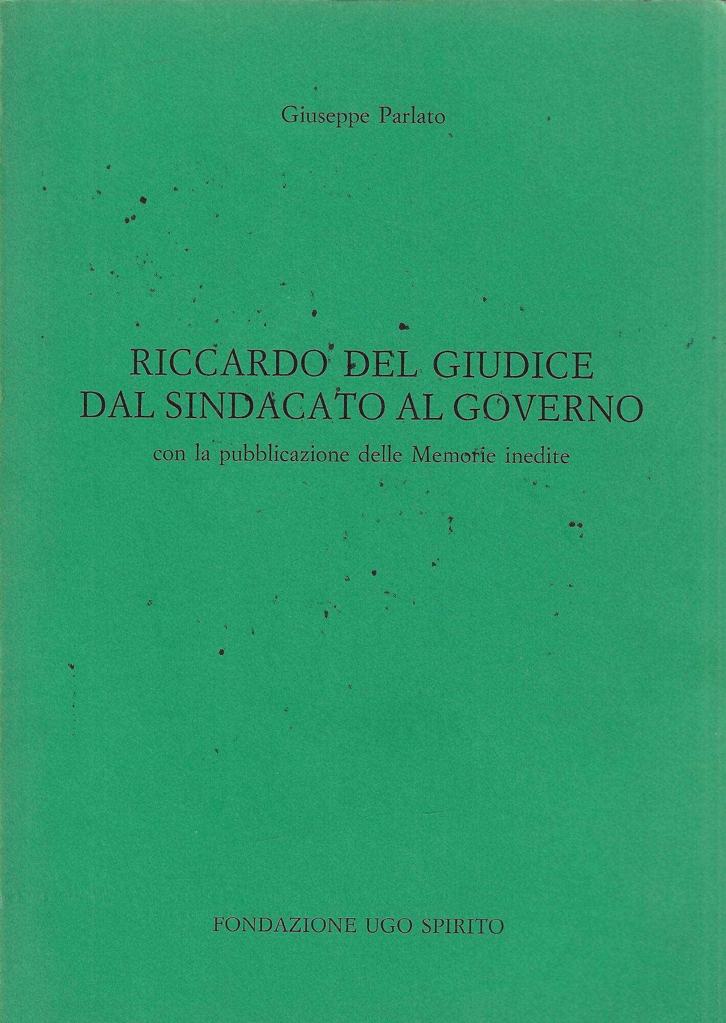 Riccardo Del Giudice dal sindacato al governo : con la …