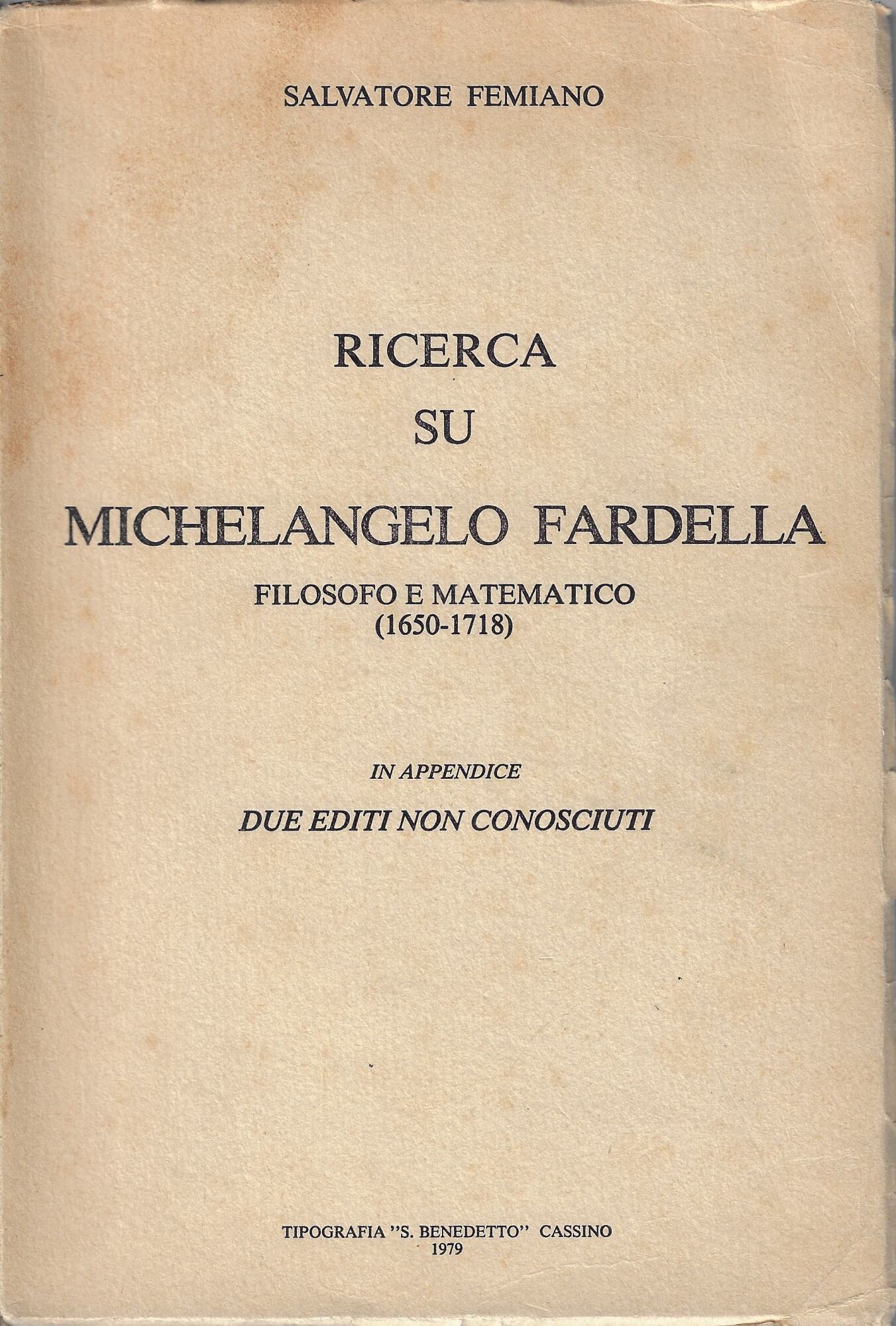 Ricerca su Michelangelo Fardella : filosofo e matematico, 1650-1718 : …