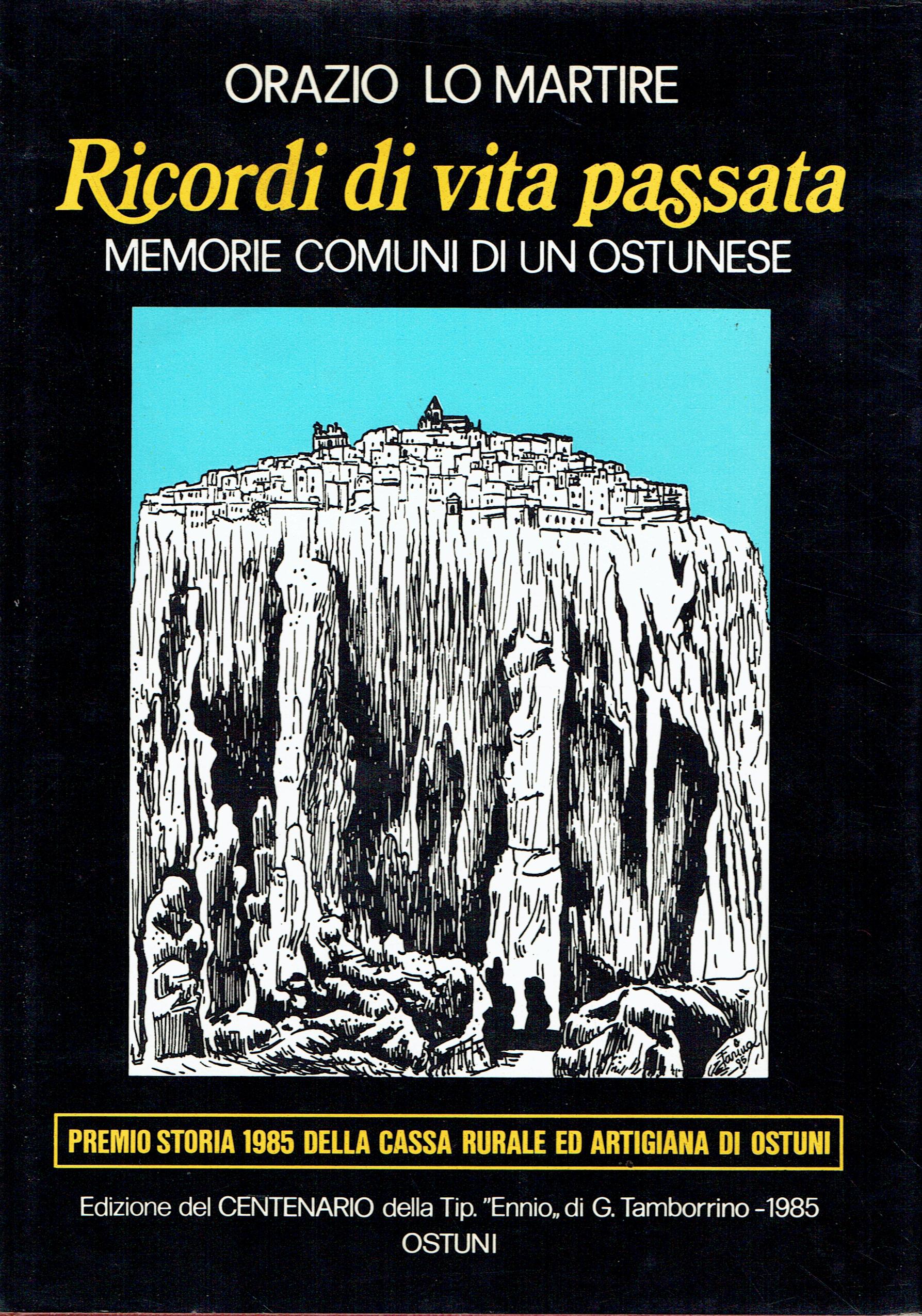 Ricordi di vita passata : memorie comuni di un ostunese