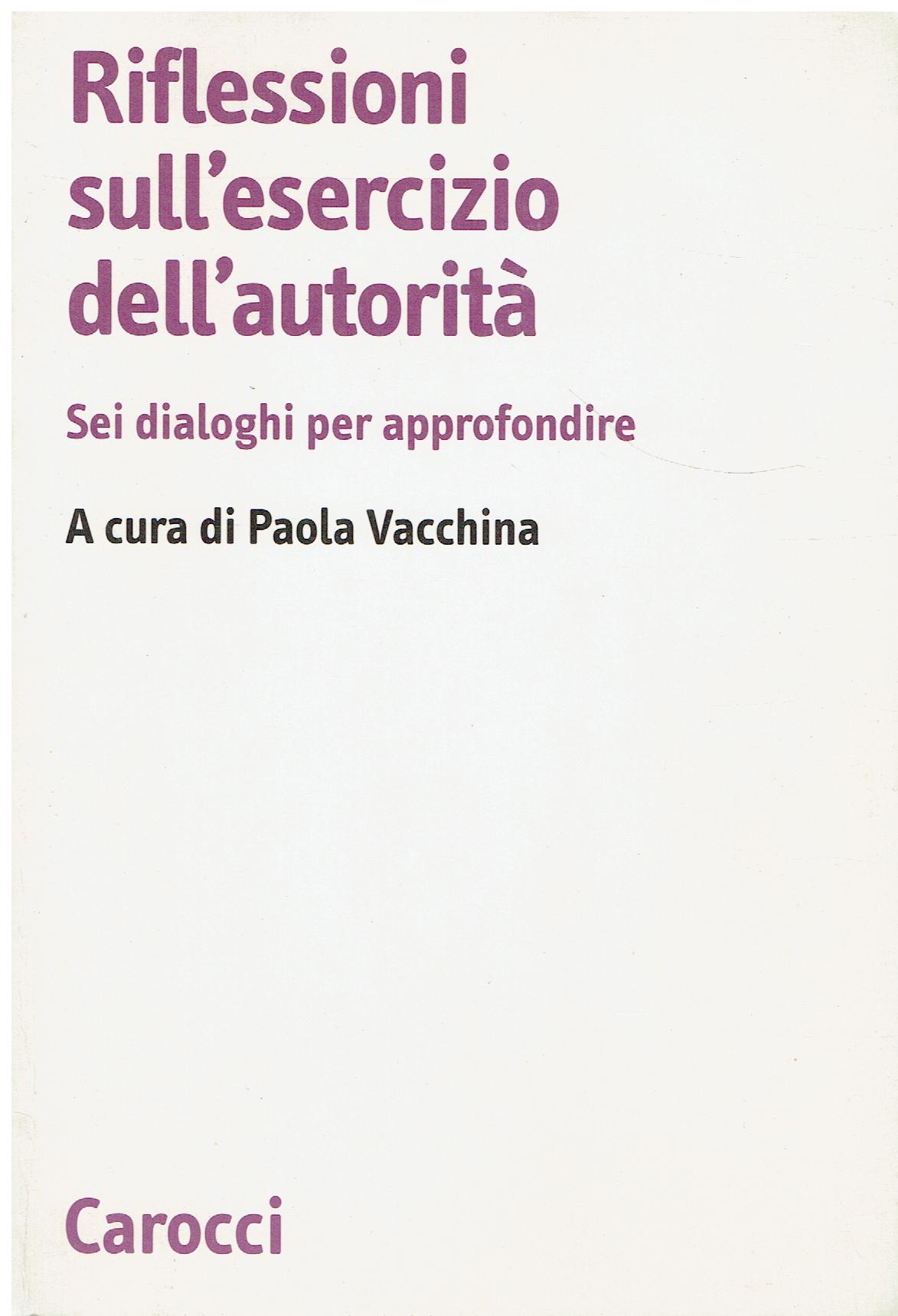 Riflessioni sull'esercizio dell'autorità : sei dialoghi per approfondire