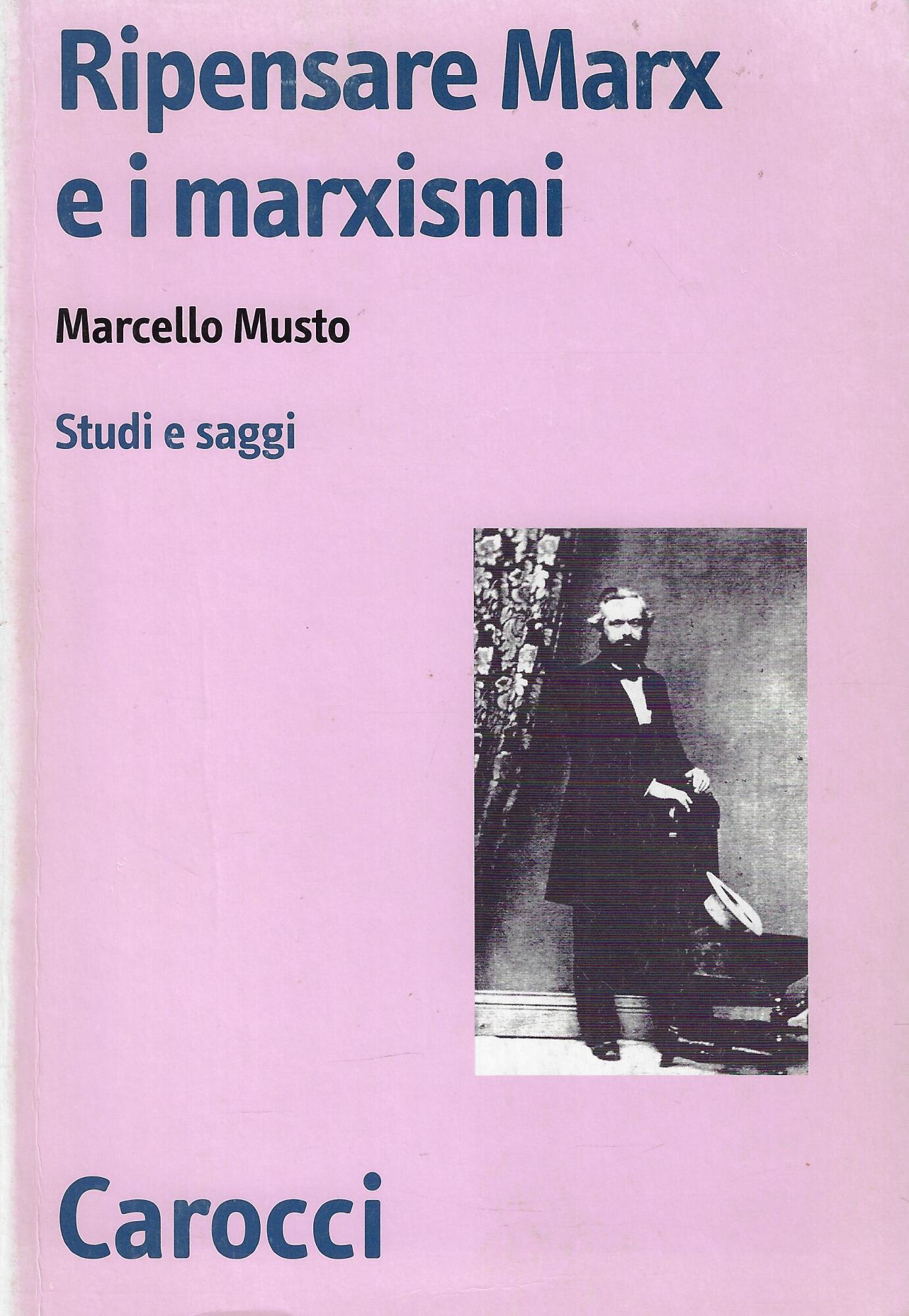 Ripensare Marx e i marxismi. Studi e saggi