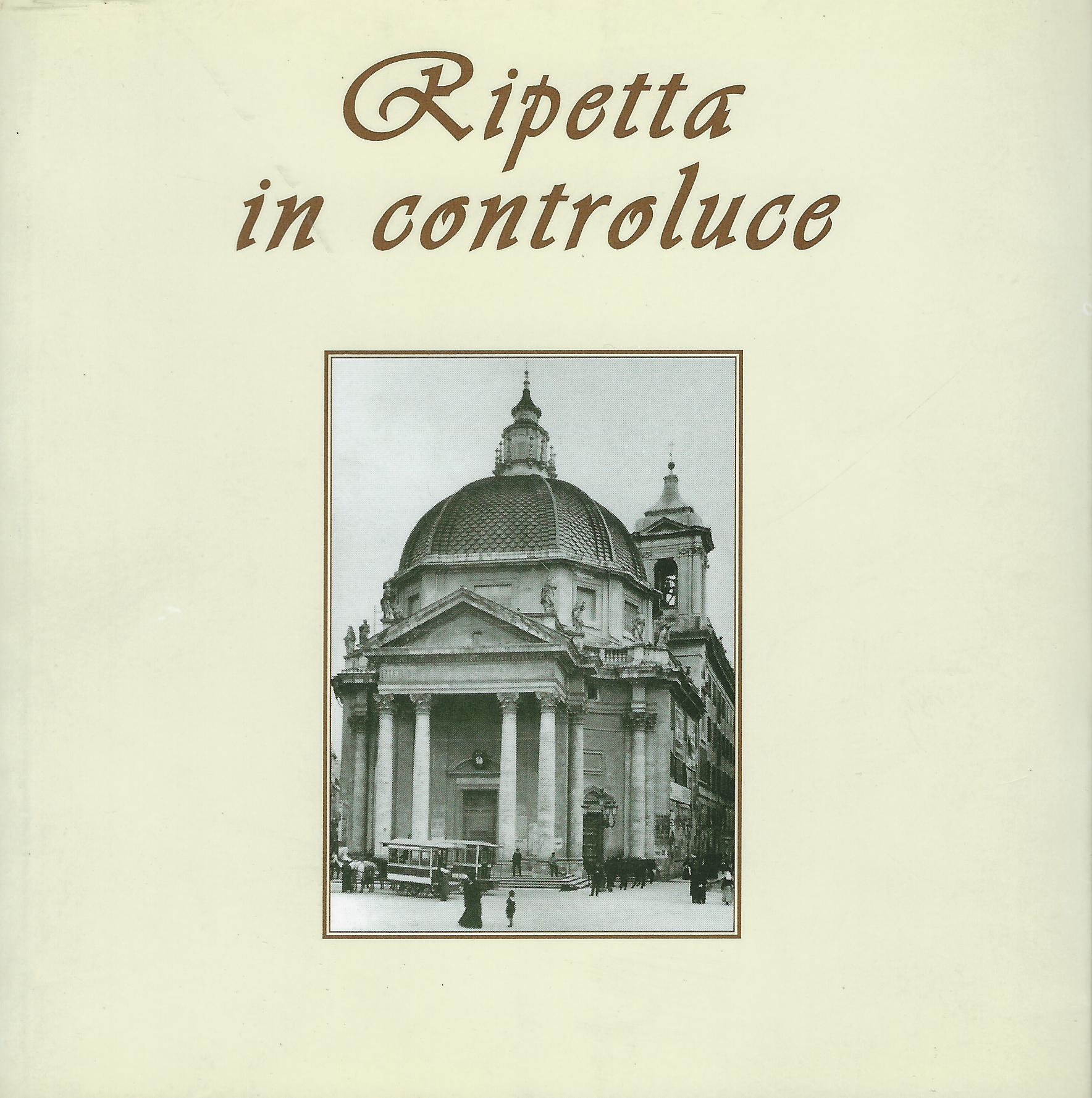 Ripetta in controluce. Divagazioni e curiosità, viaggiatori, artisti e...