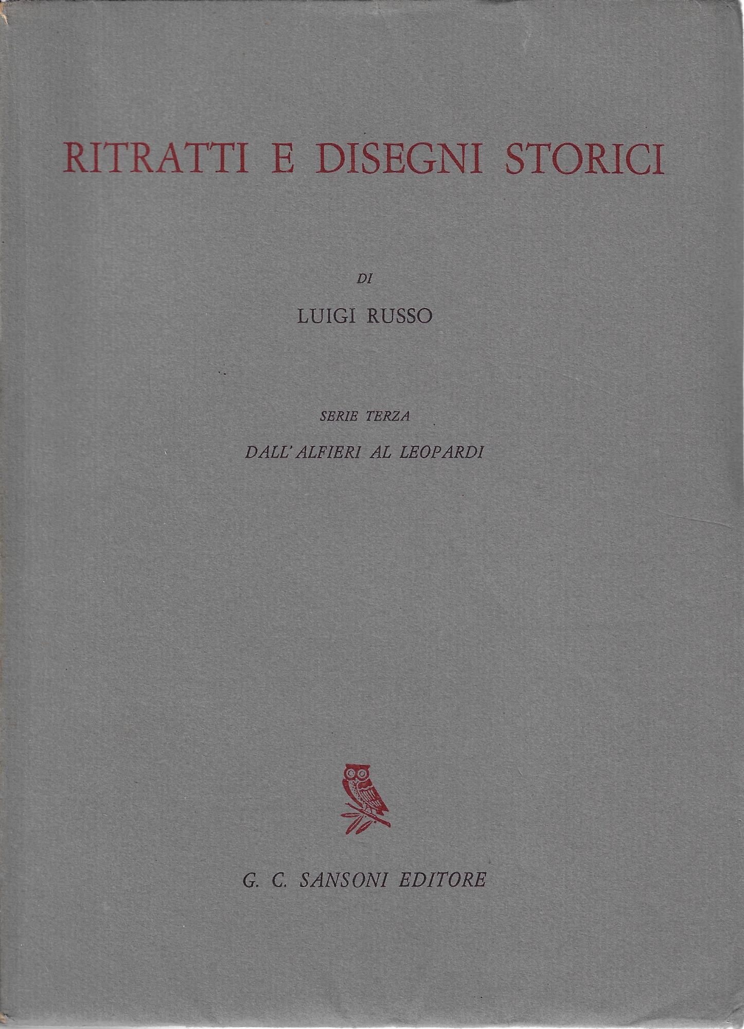 Ritratti e disegni storici, serie terza: dall'Alfieri al Leopardi