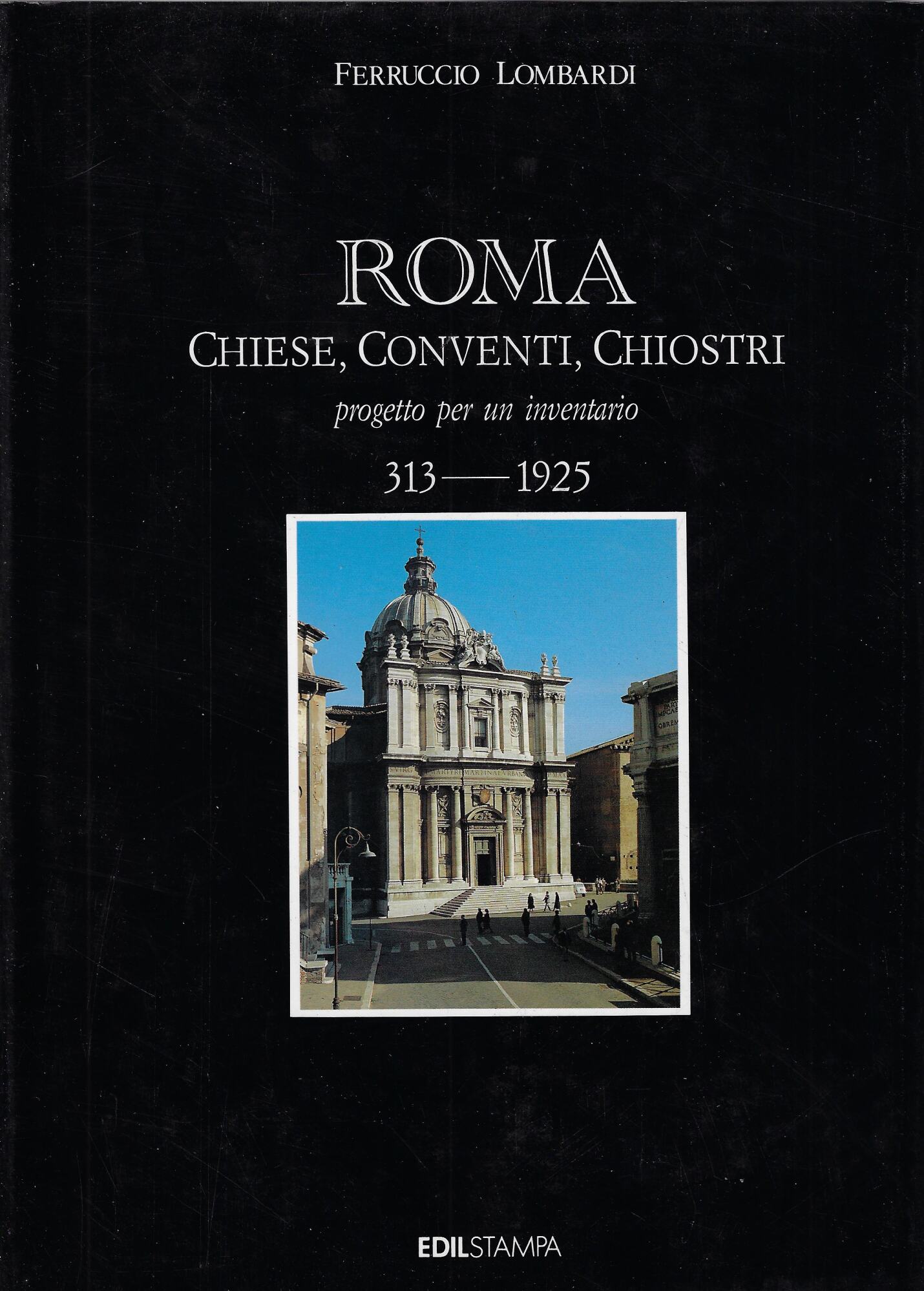 Roma : chiese, conventi, chiostri : progetto per un inventario …