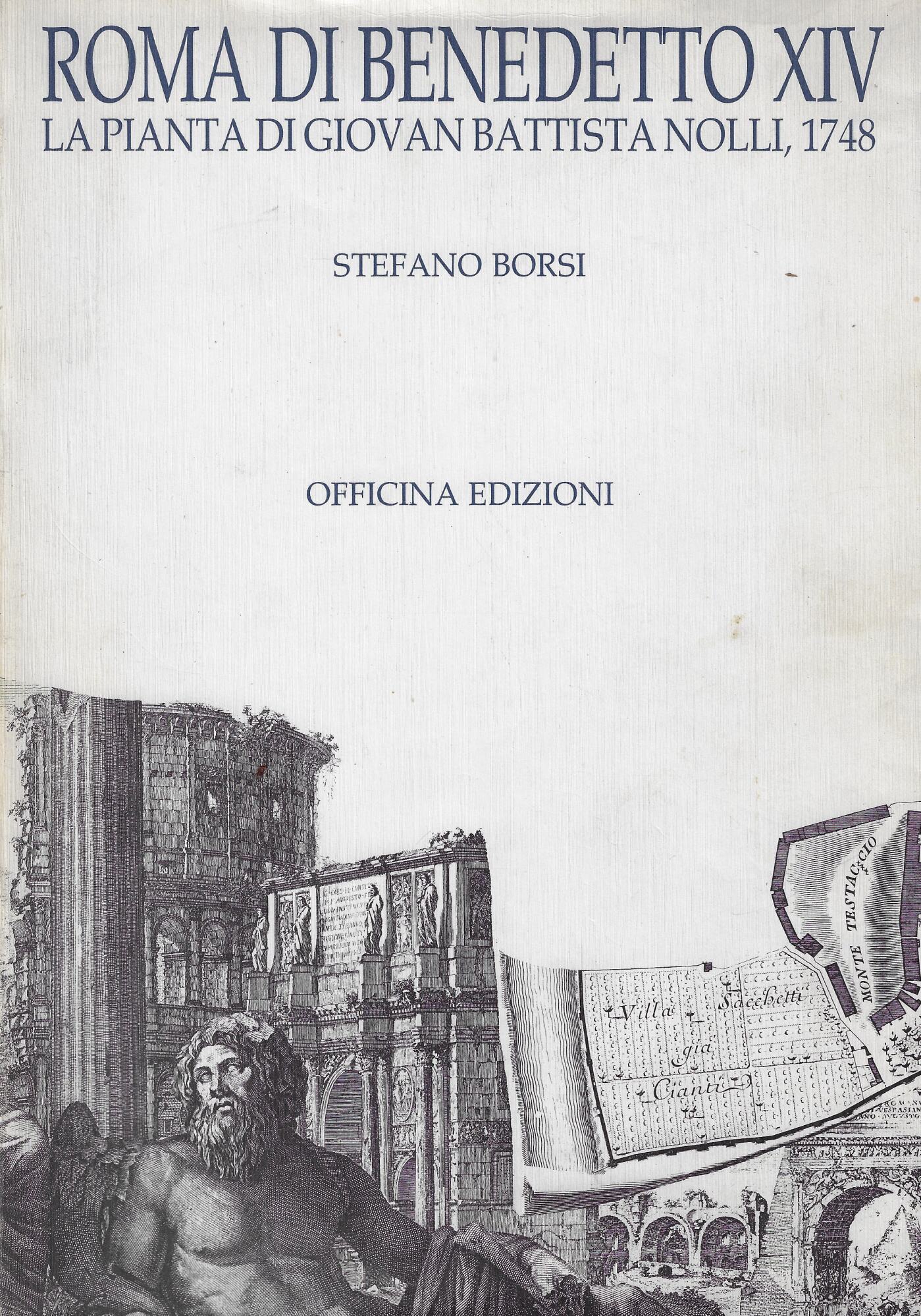 Roma di Benedetto XIV: la pianta di Giovan Battista Nolli, …
