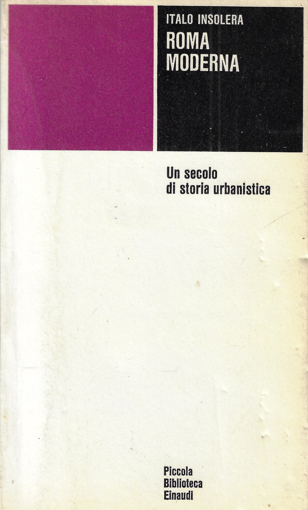 Roma moderna : un secolo di storia urbanistica