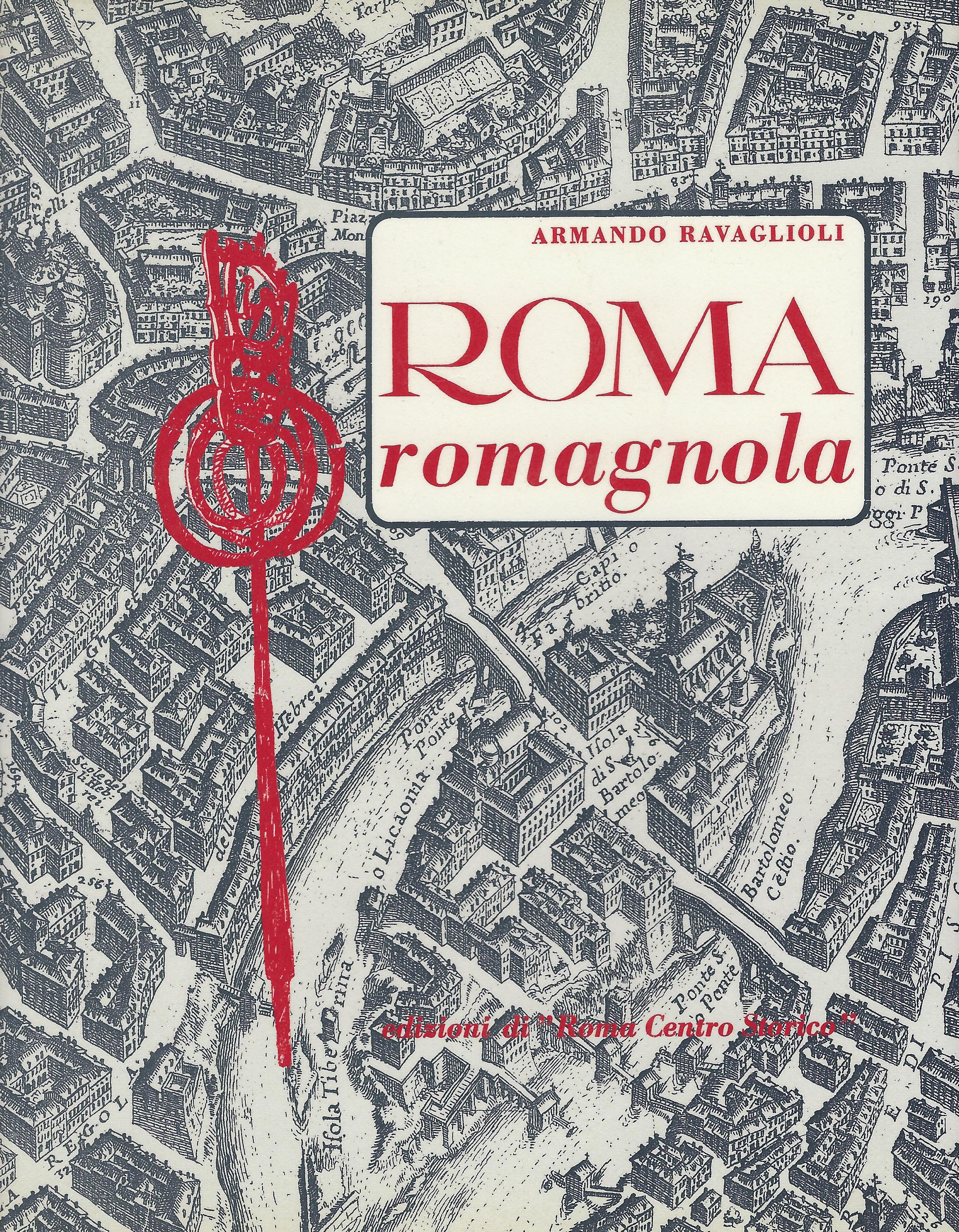 Roma romagnola : memorie di Romagna a Roma raccolte con …