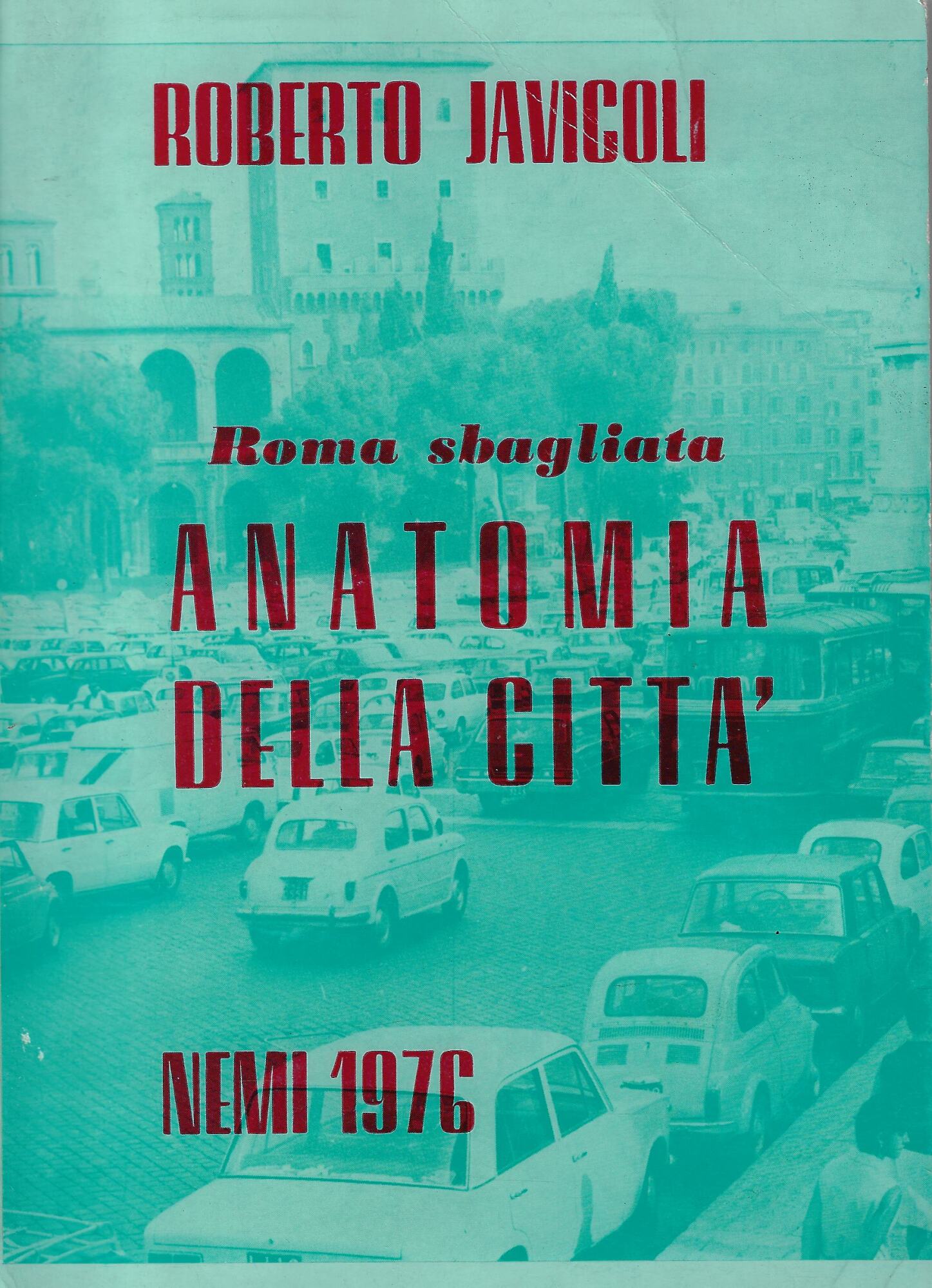 Roma sbagliata : anatomia della citta