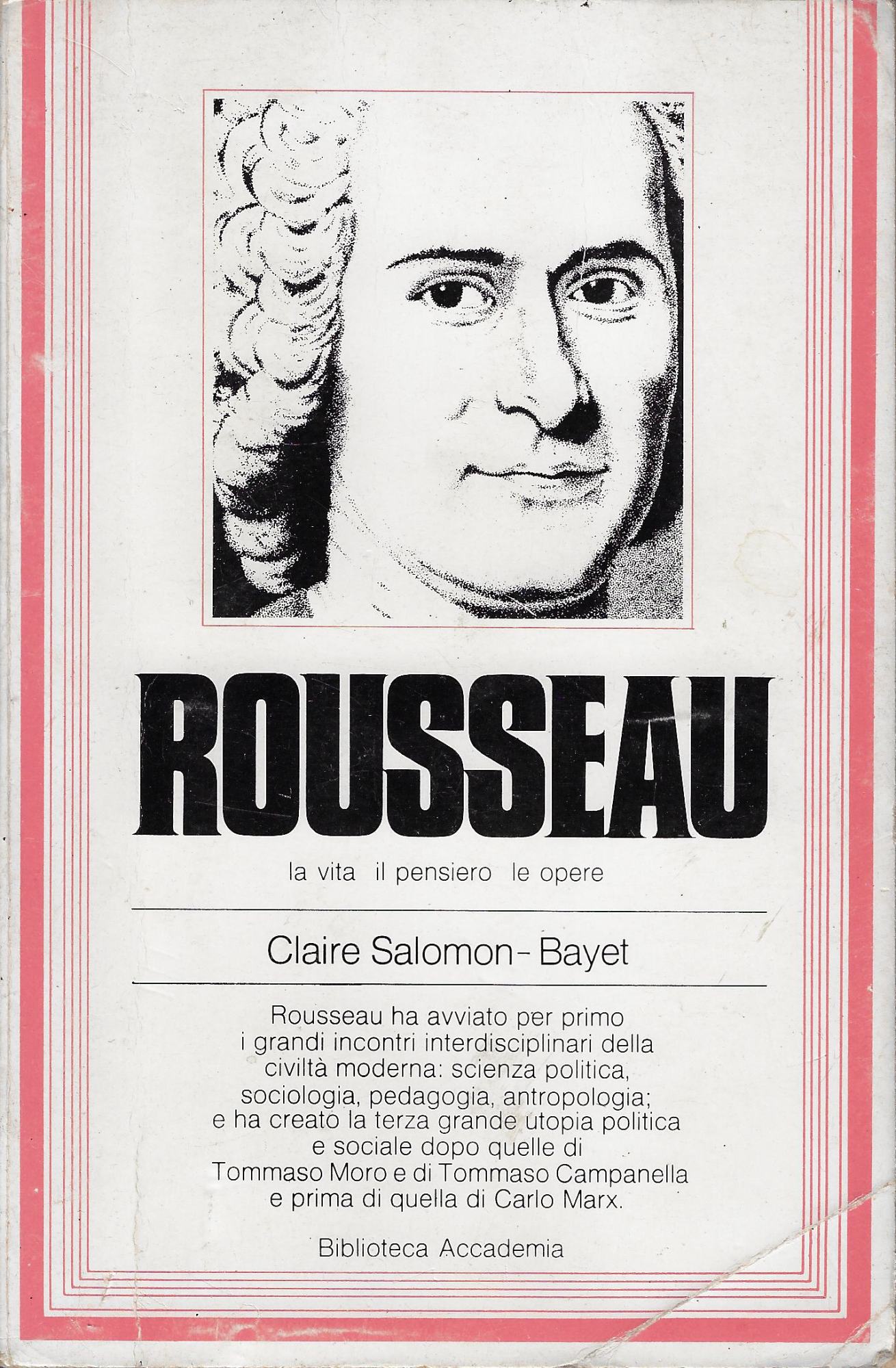 Rousseau : la vita, il pensiero, le opere