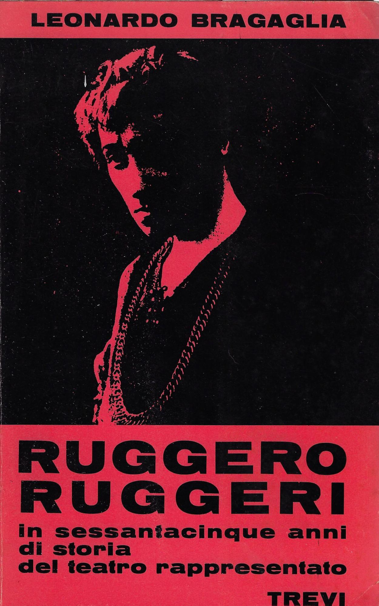 Ruggero Ruggeri : in sessantacinque anni di storia del teatro …