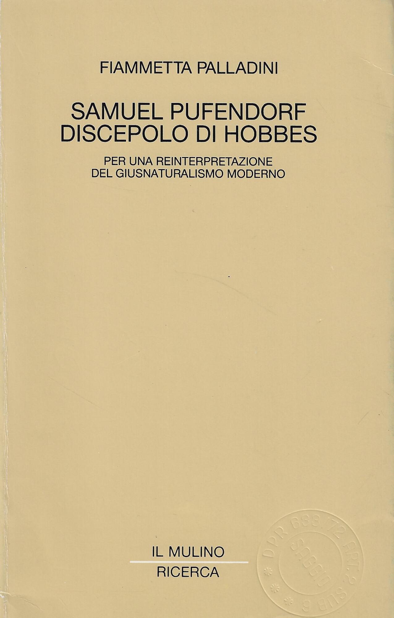 Samuel Pufendorf discepolo di Hobbes. Per una reinterpretazione del giusnaturalismo …