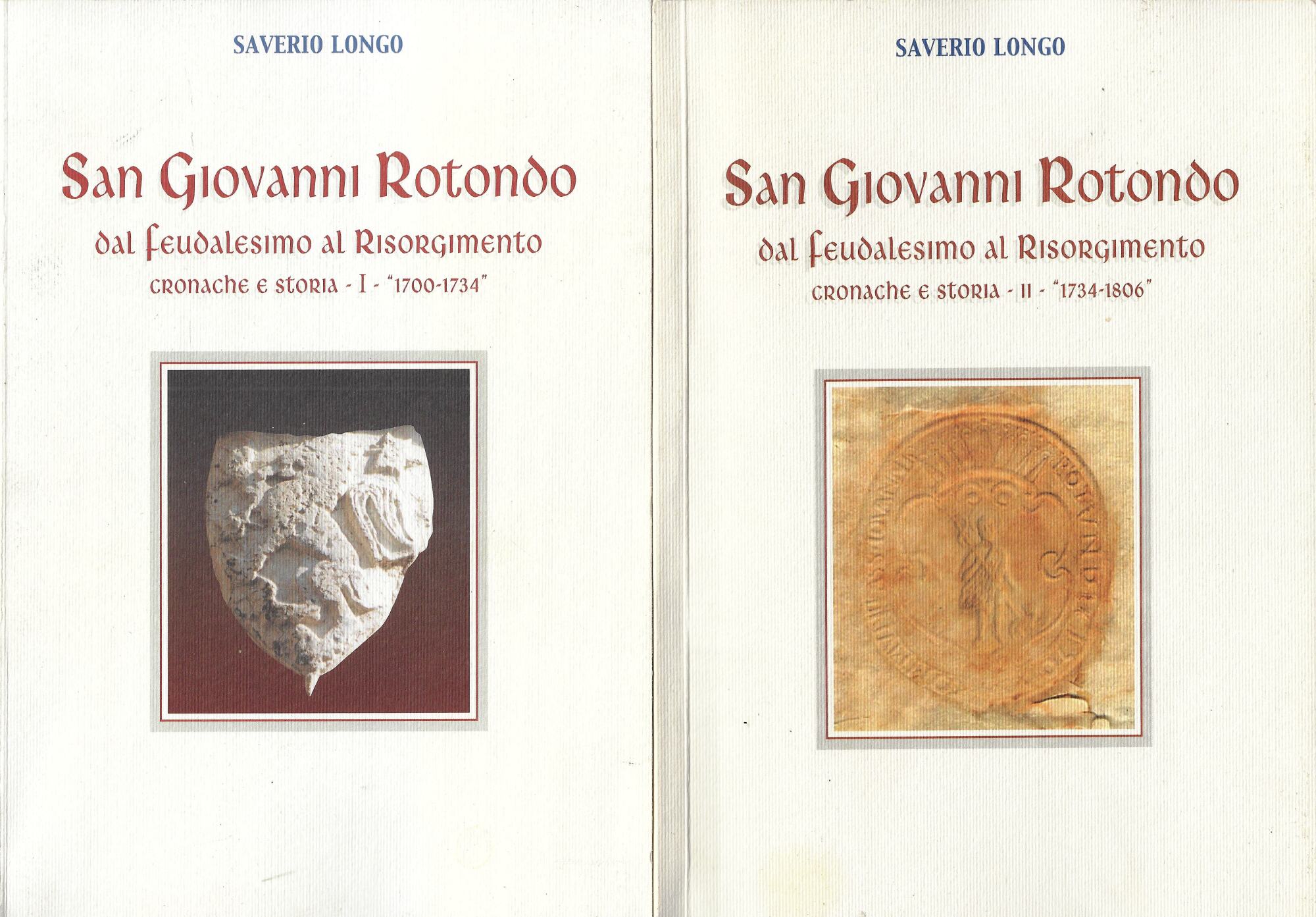 San Giovanni Rotondo dal feudalesimo al Risorgimento. Cronache e storia …