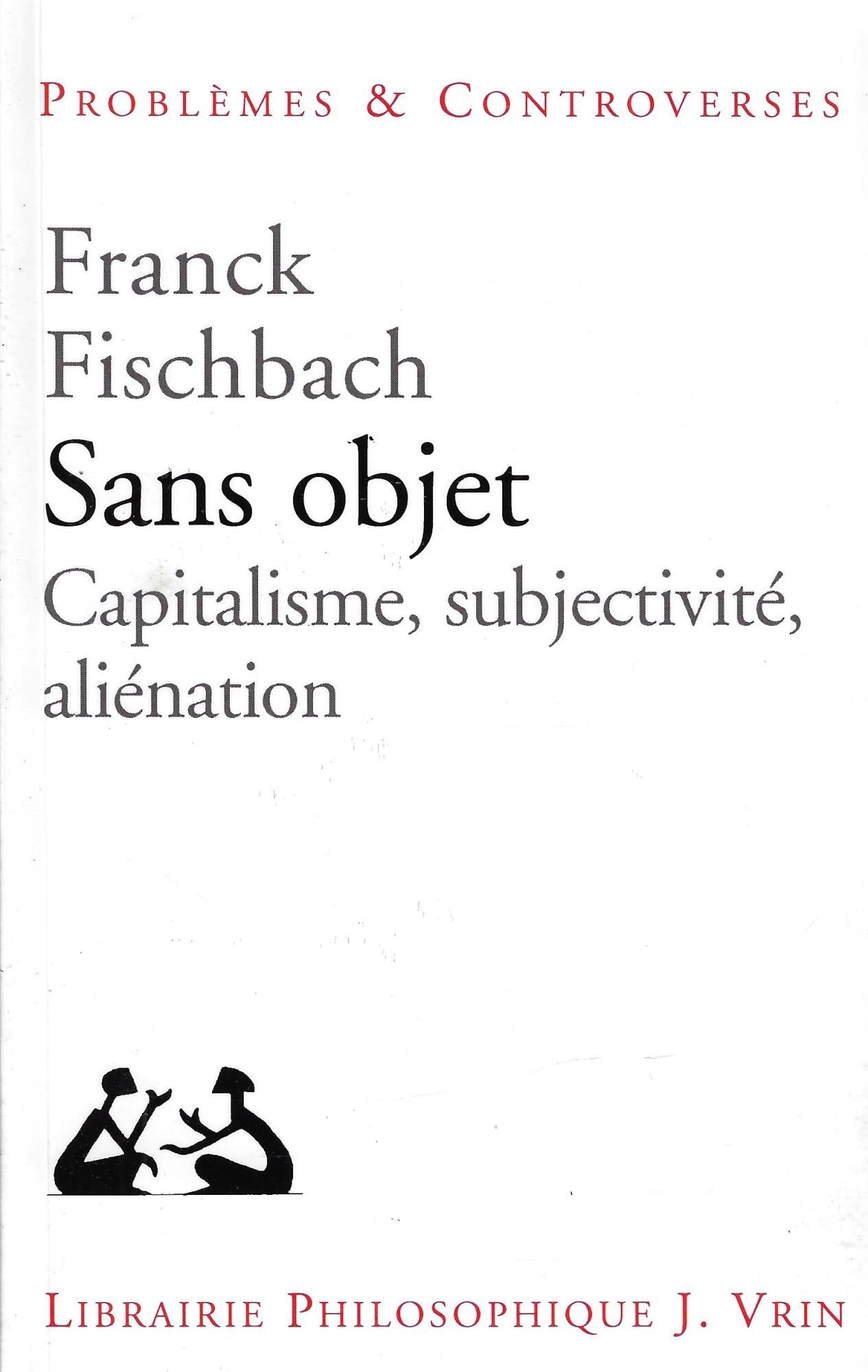 Sans Objet: Capitalisme, Subjectivite, Alienation