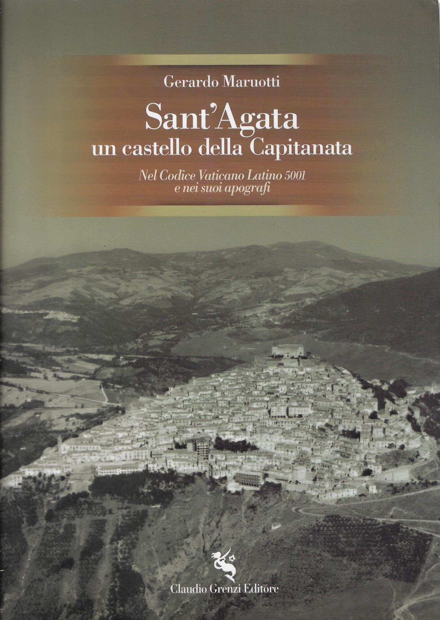 Sant'Agata un castello della Capitanata. Nel Codice Vaticano Latino 5001 …