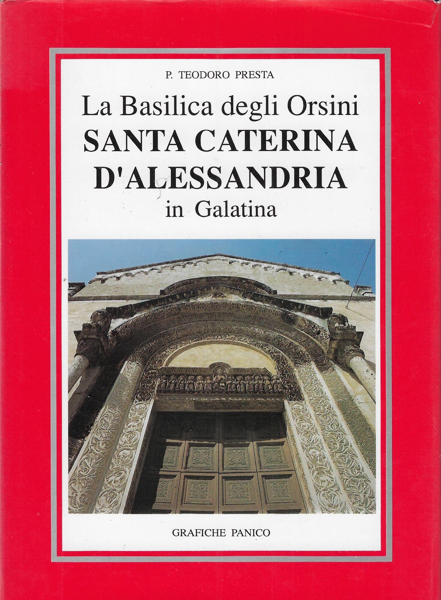 Santa Caterina d'Alessandria in Galatina : la basilica degli Orsini