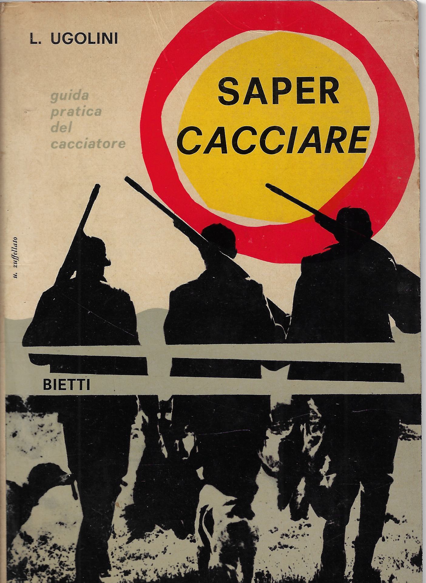 Saper cacciare : guida pratica del cacciatore