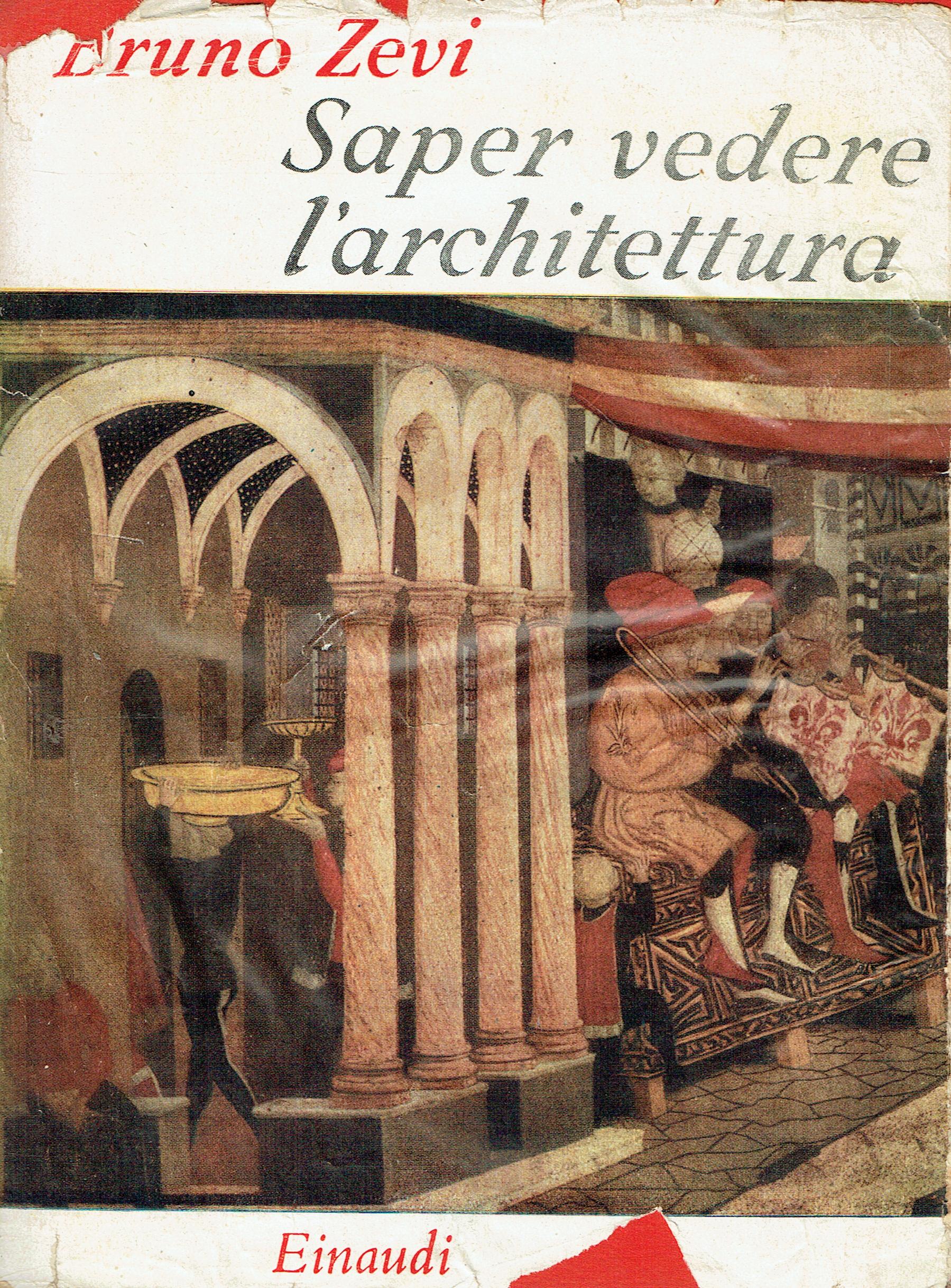 Saper vedere l'architettura : saggio sull'interpretazione spaziale dell'architettura