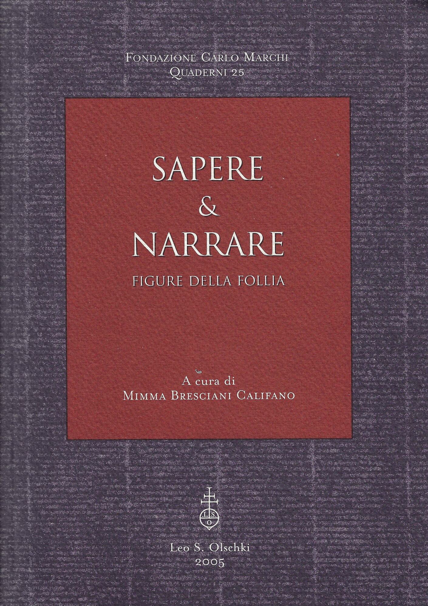 Sapere &amp; narrare. Figure della follia