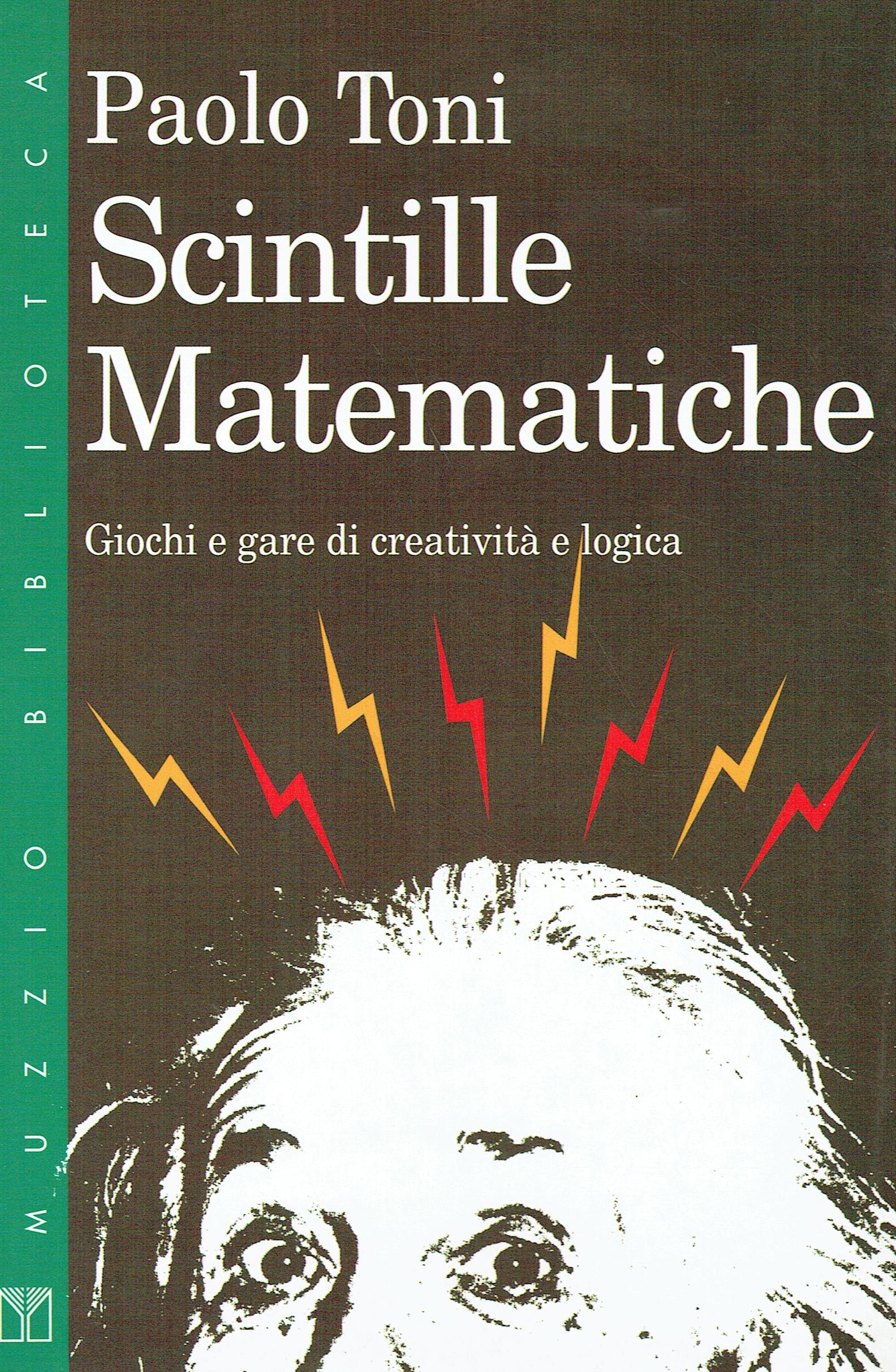 Scintille matematiche : giochi e gare di creatività e logica
