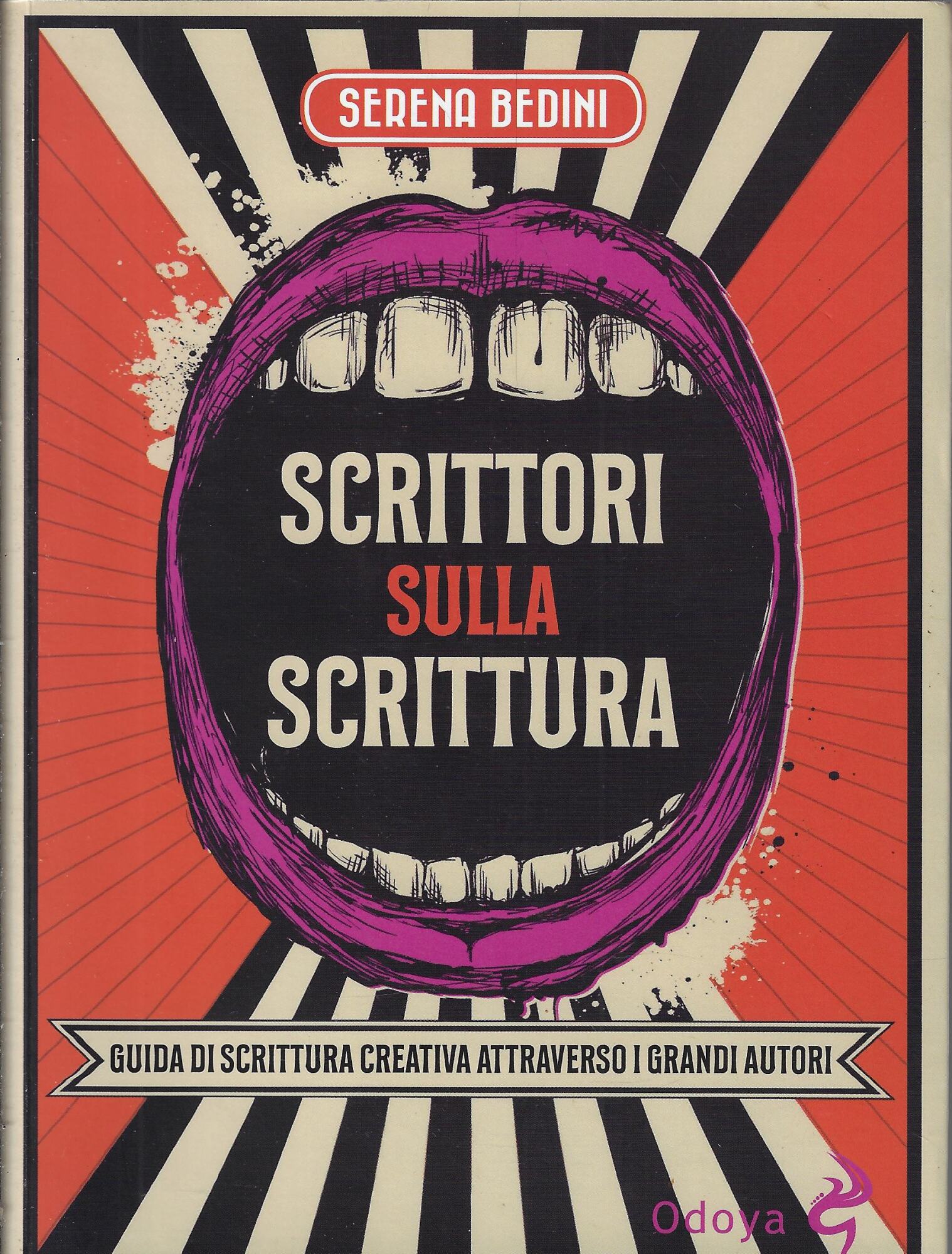 Scrittori sulla scrittura. Guida di scrittura creativa attraverso grandi autori