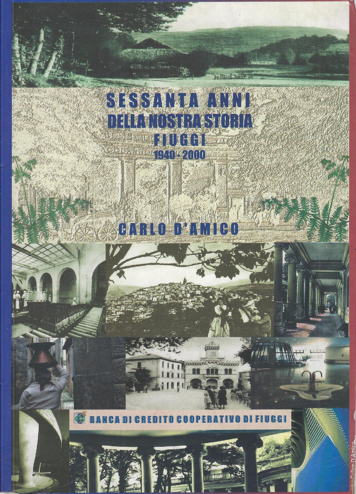 Sessanta anni della nostra storia Fiuggi 1940-2000 : conoscere il …