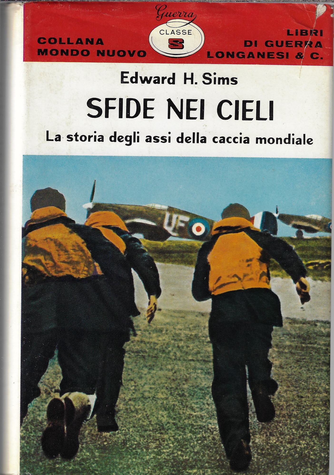 Sfide nei cieli : la storia degli assi della caccia …