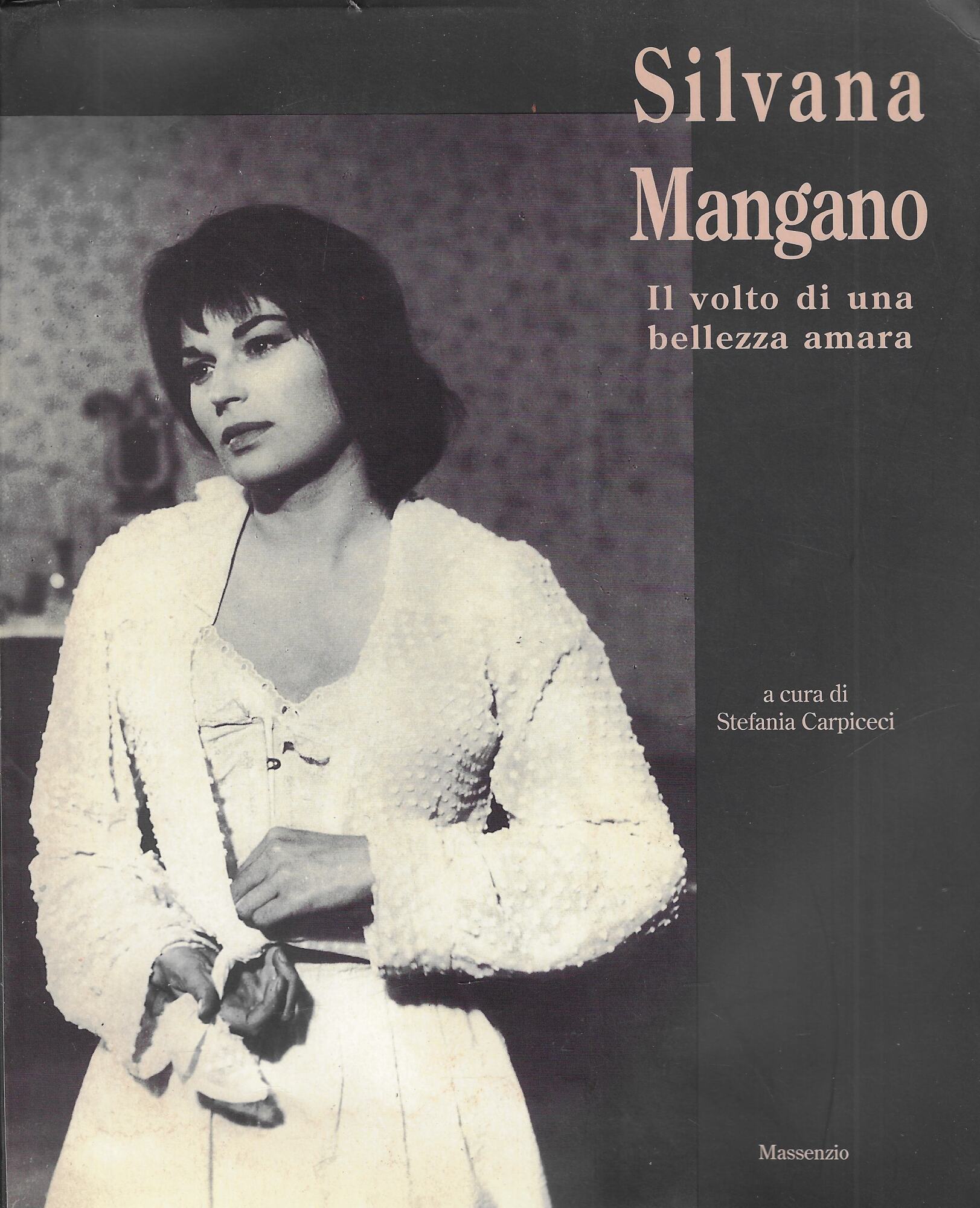 Silvana Mangano : il volto di una bellezza amara