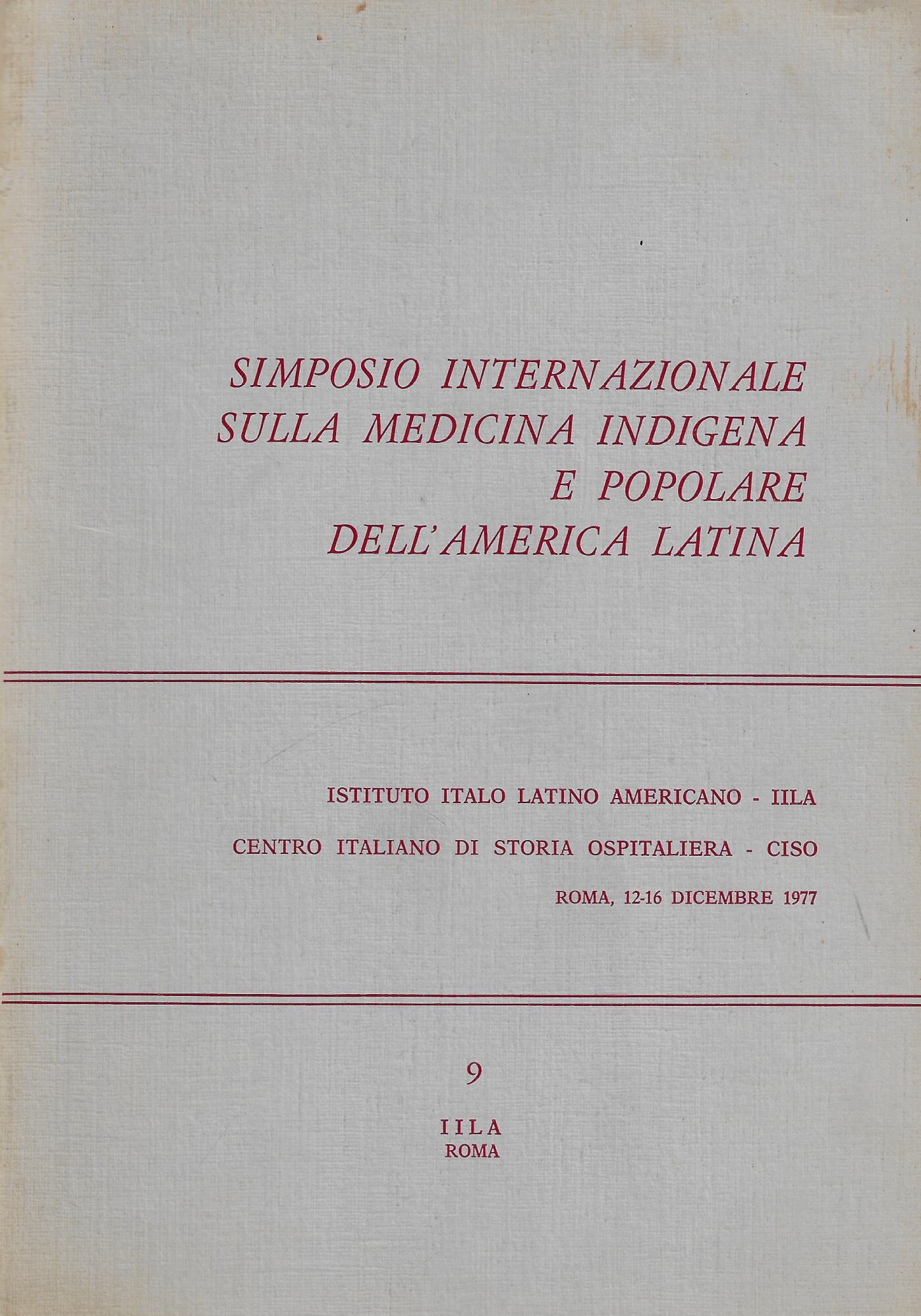 Simposio internazionale sulla medicina indigena e popolare dell'America Latina: Roma, …