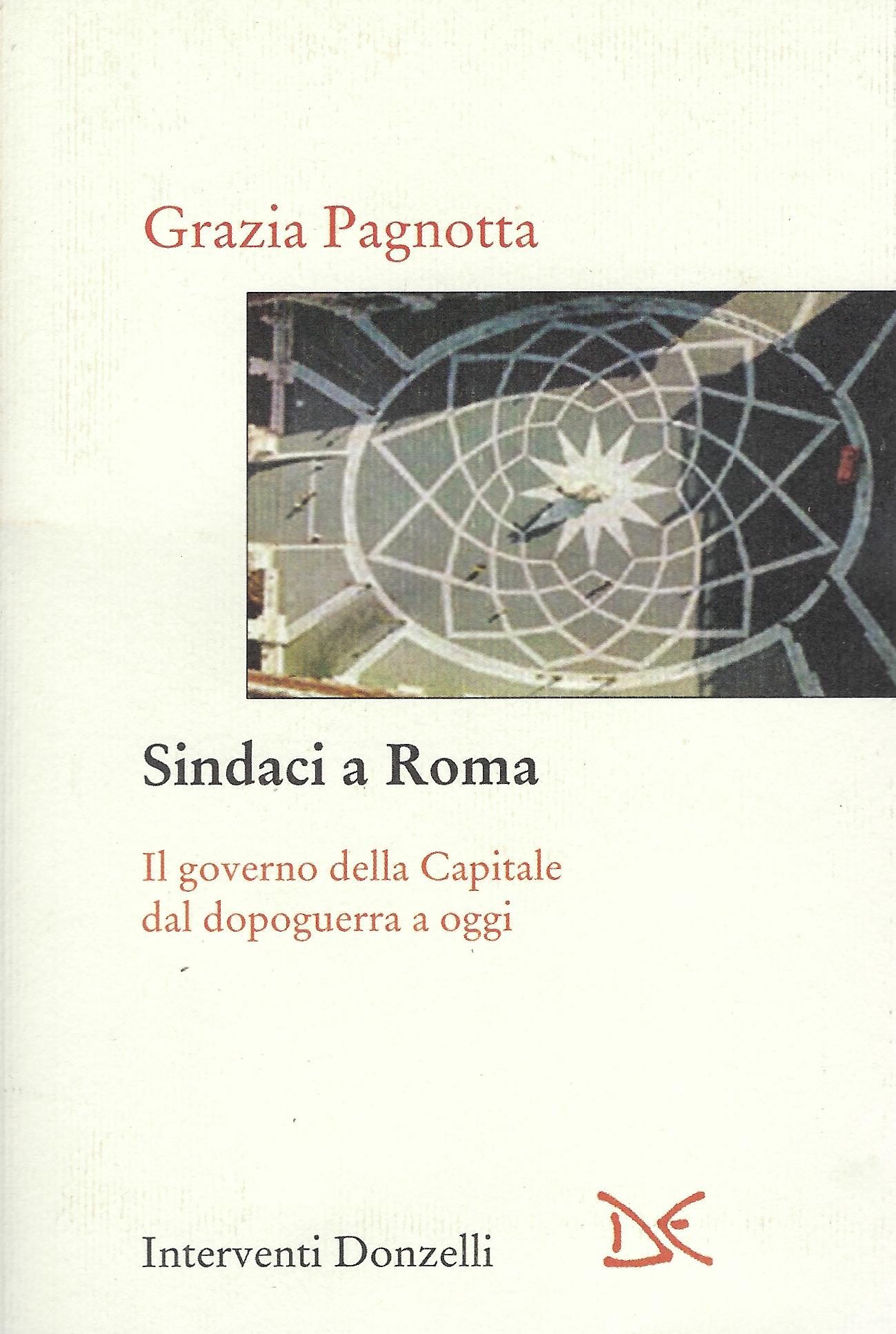 Sindaci a Roma : il governo della Capitale dal dopoguerra …