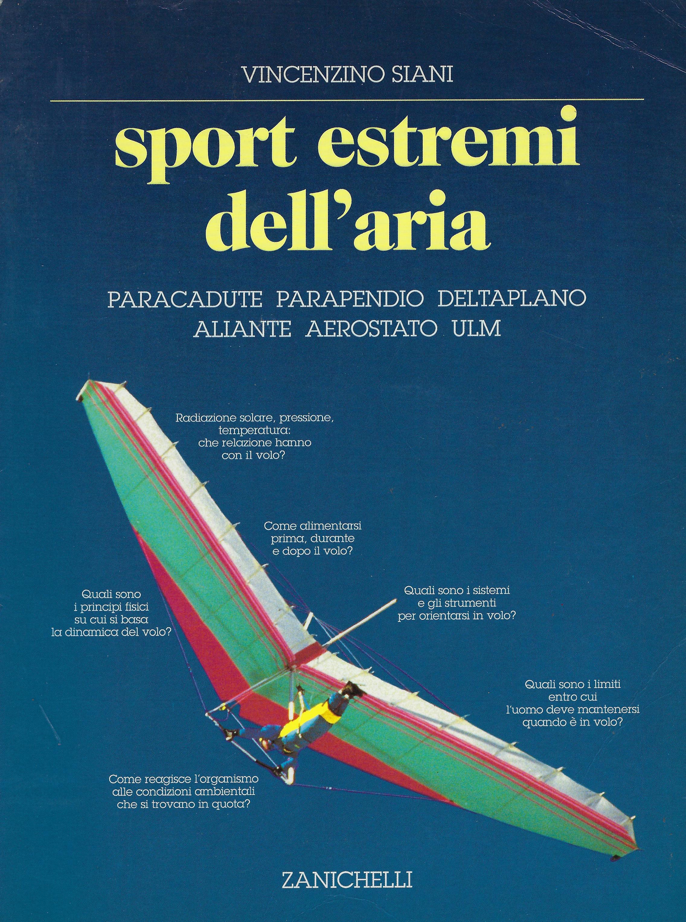 Sport estremi dell'aria : paracadute, parapendio, deltaplano, aliante, aerostato, ULM