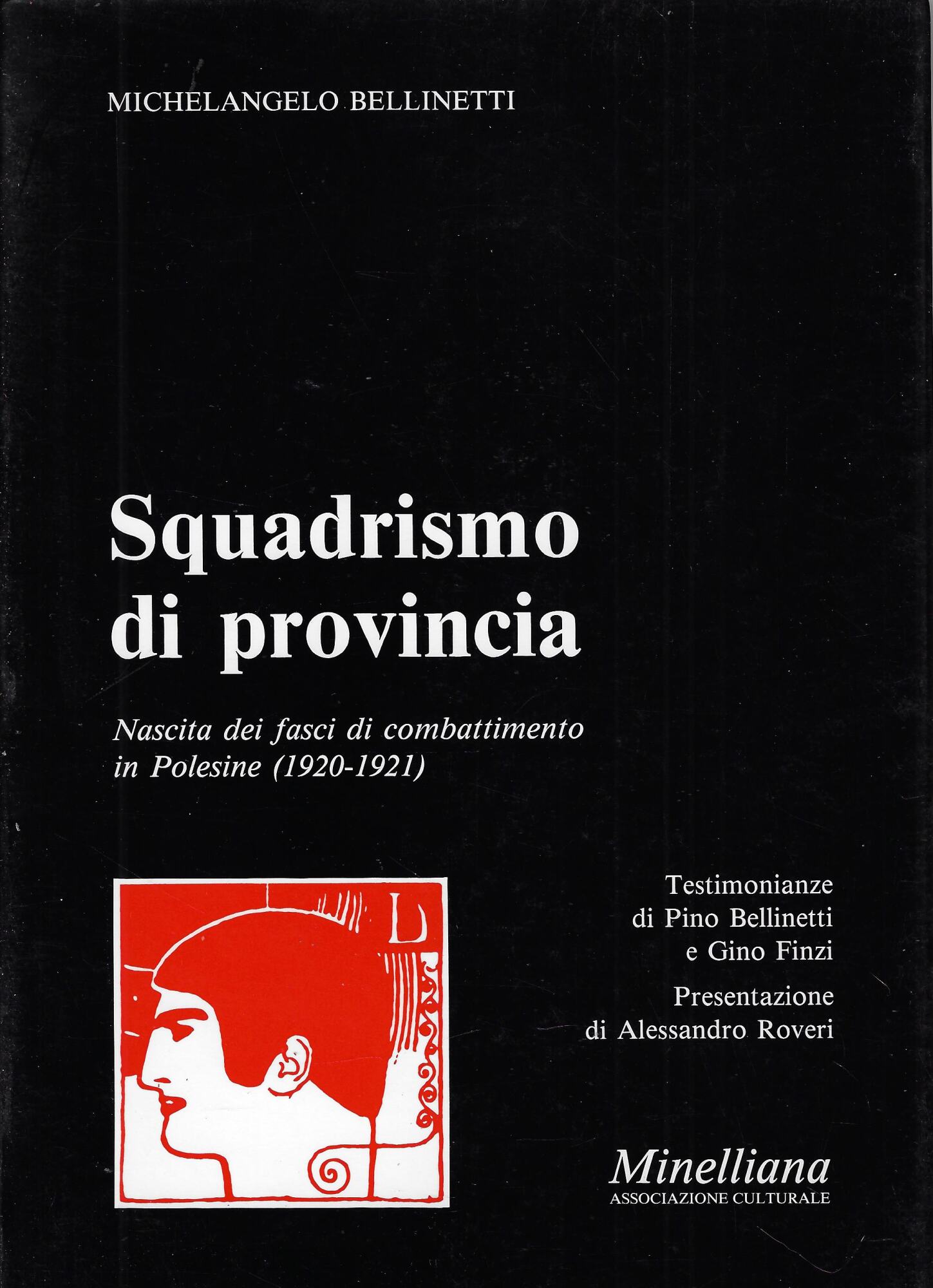 Squadrismo di provincia. Nascita dei fasci di combattimento in Polesine …