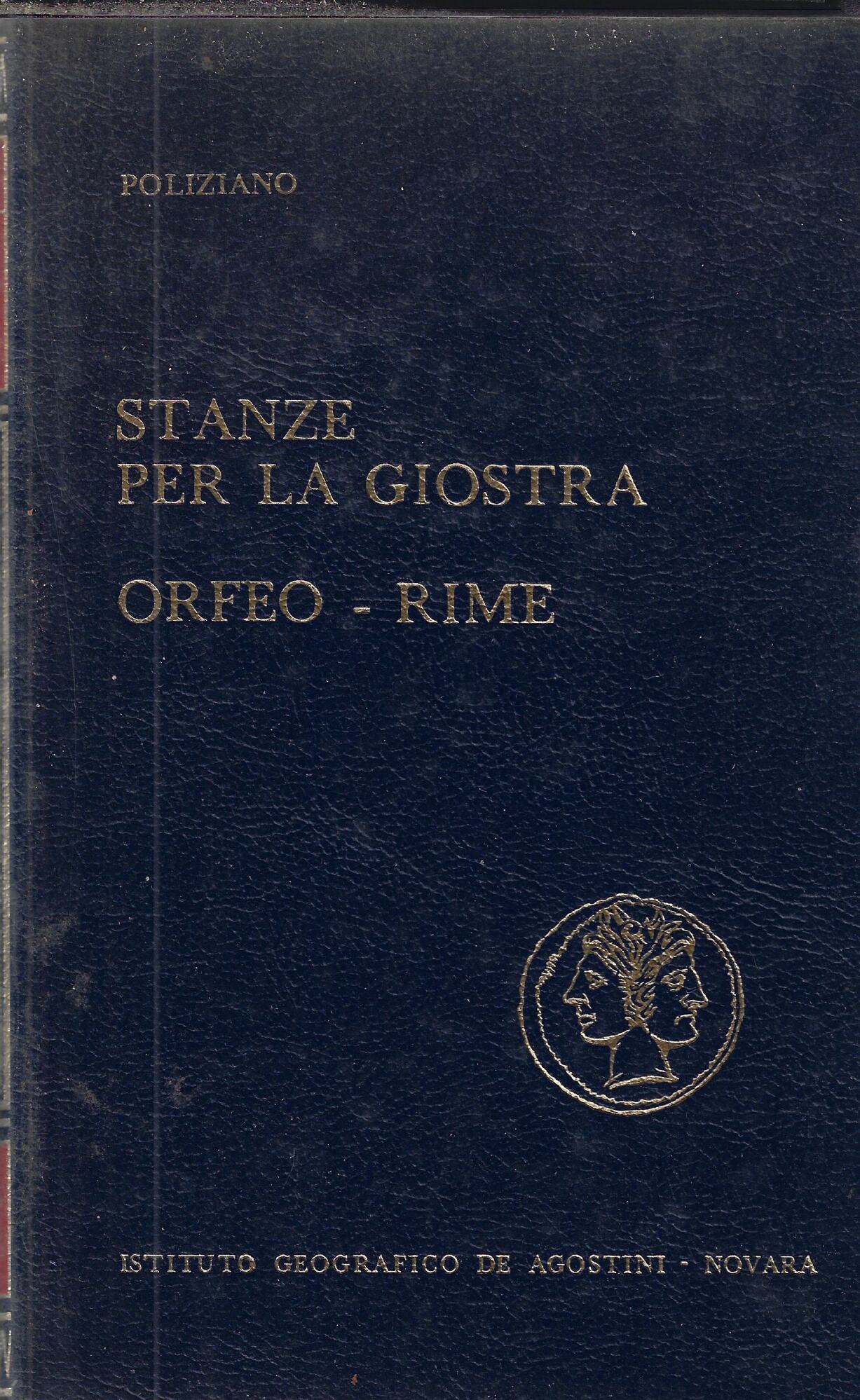 Stanze per la giostra, Orfeo, Rime : con un'appendice di …