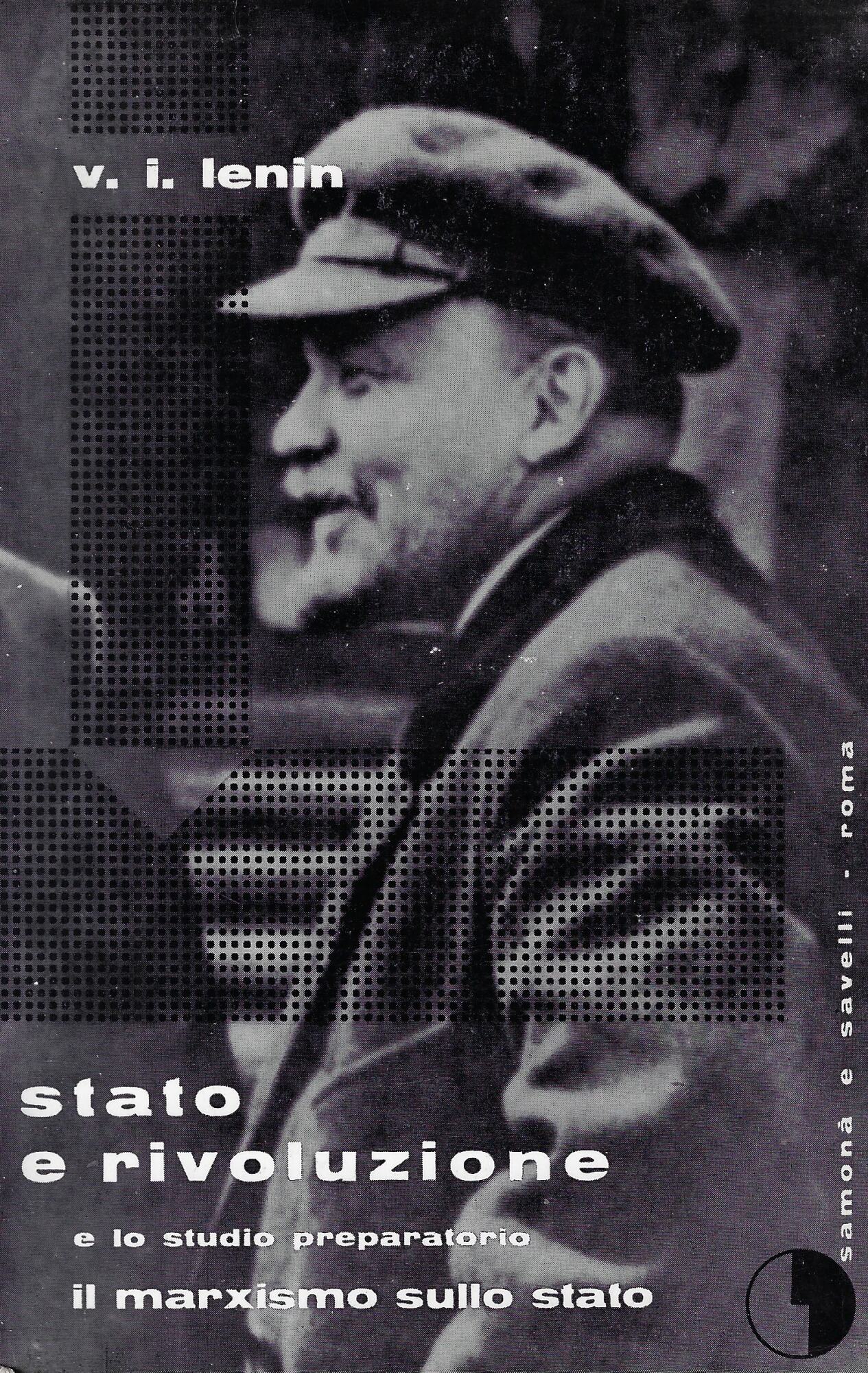 Stato e rivoluzione ; e lo studio preparatorio Il marxismo …