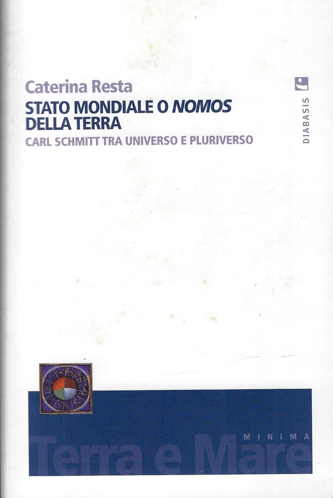 Stato mondiale o «nomos» della terra. Carl Schmitt tra universo …
