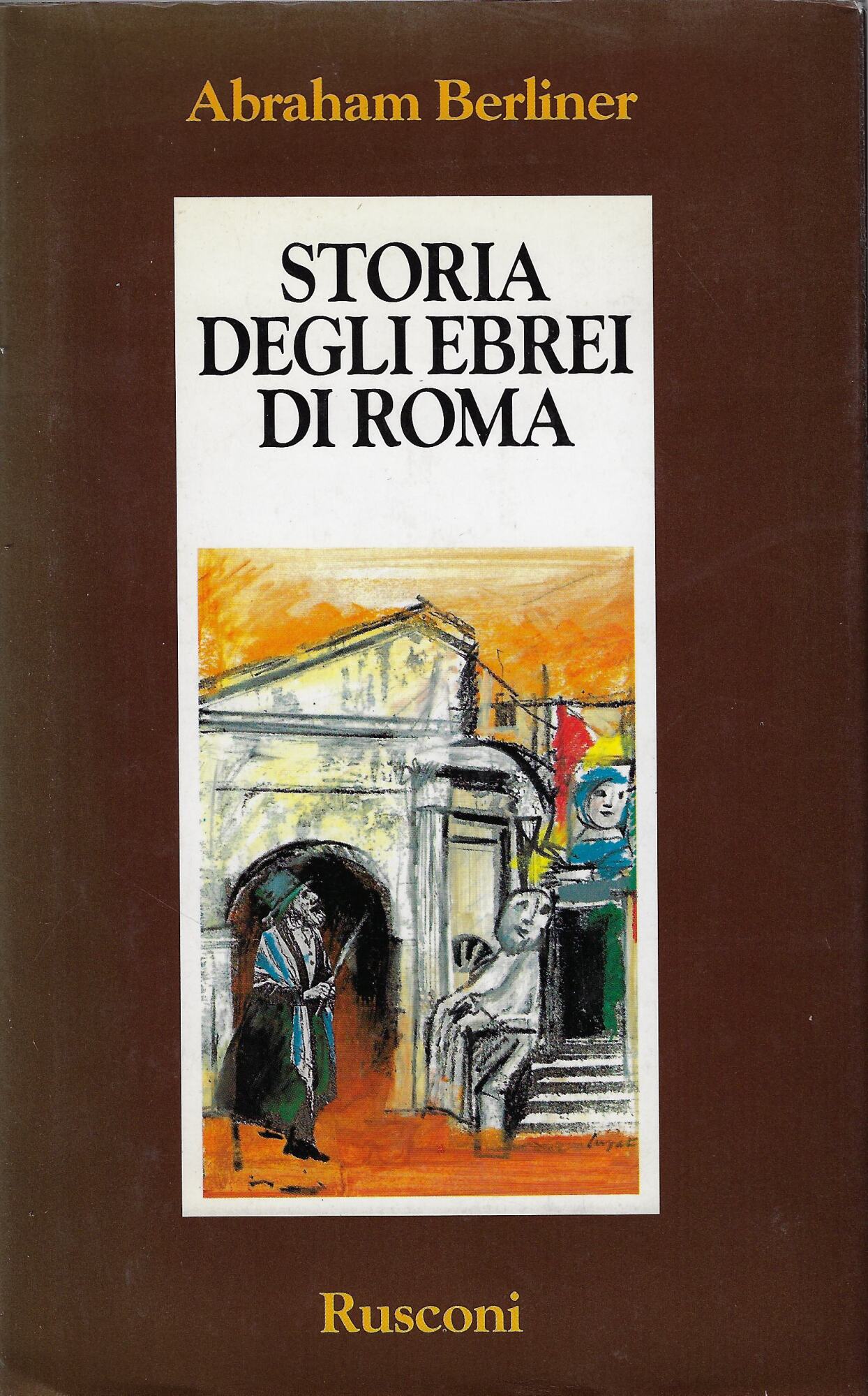 Storia degli ebrei di Roma : dall'antichità allo smantellamento del …