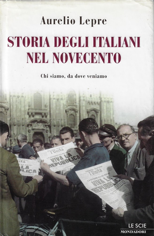 Storia degli italiani nel Novecento. Chi siamo, da dove veniamo